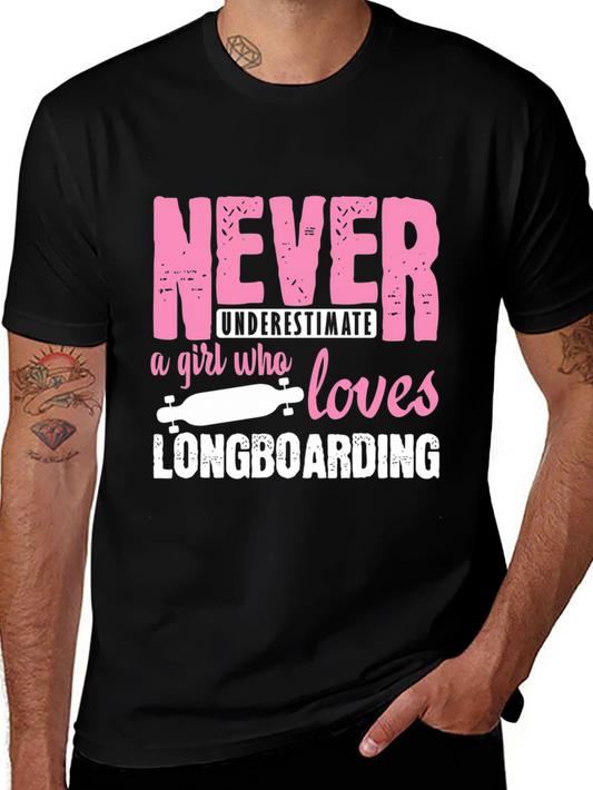Never Underestimate a Girl Who Loves Longboarding T-Shirt