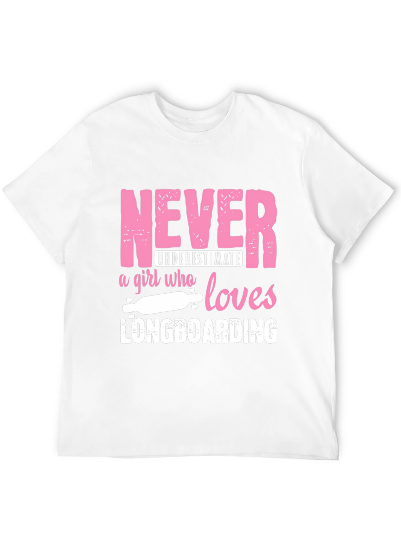Never Underestimate a Girl Who Loves Longboarding T-Shirt