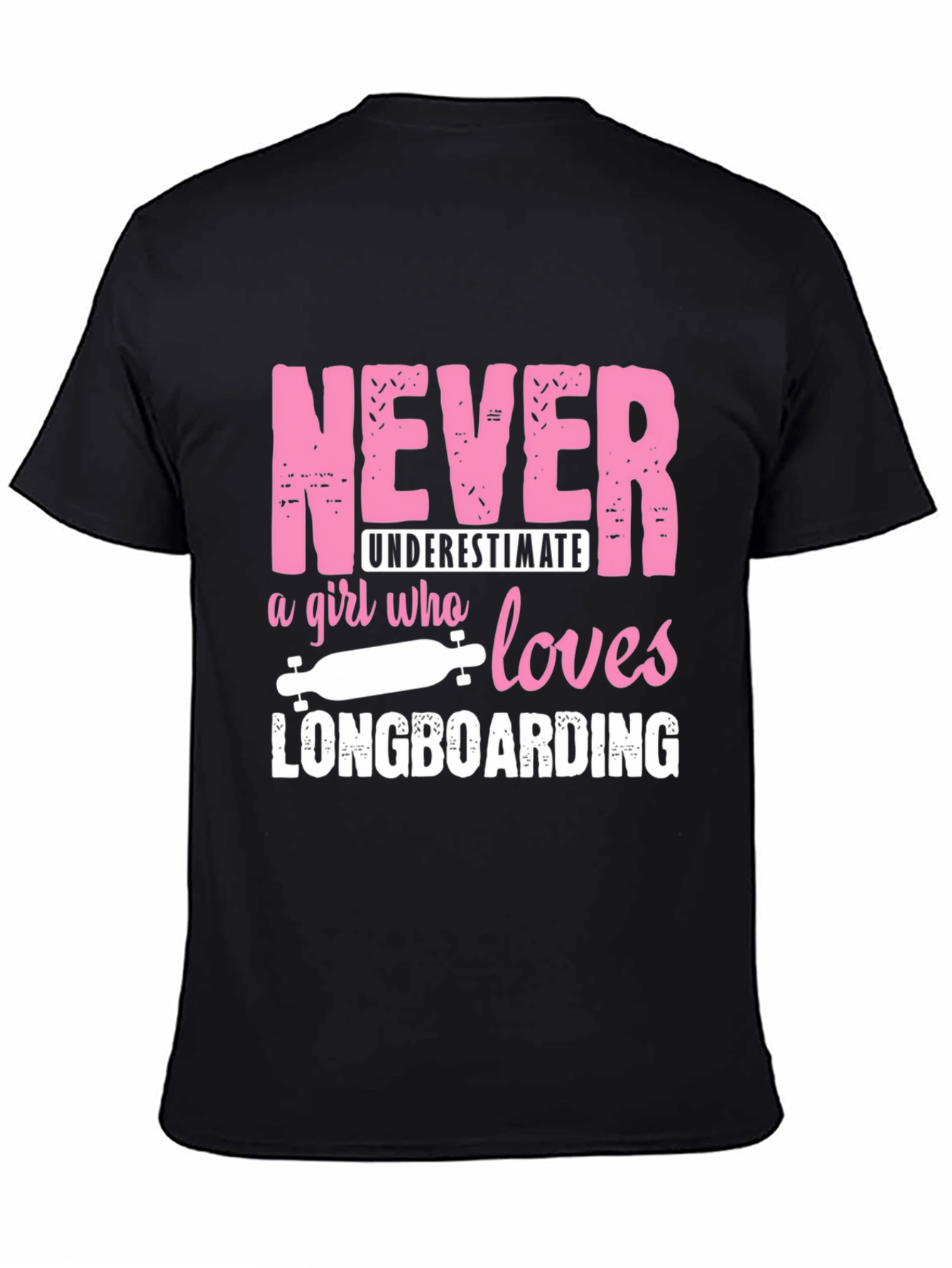 Never Underestimate a Girl Who Loves Longboarding T-Shirt