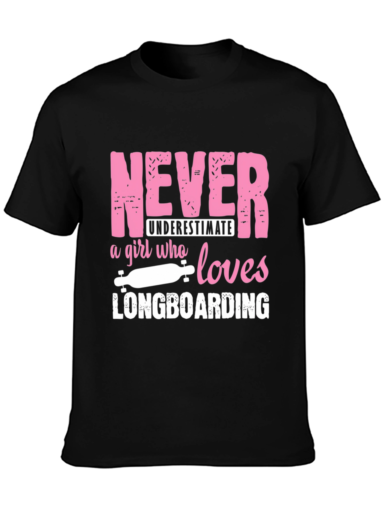 Never Underestimate a Girl Who Loves Longboarding T-Shirt