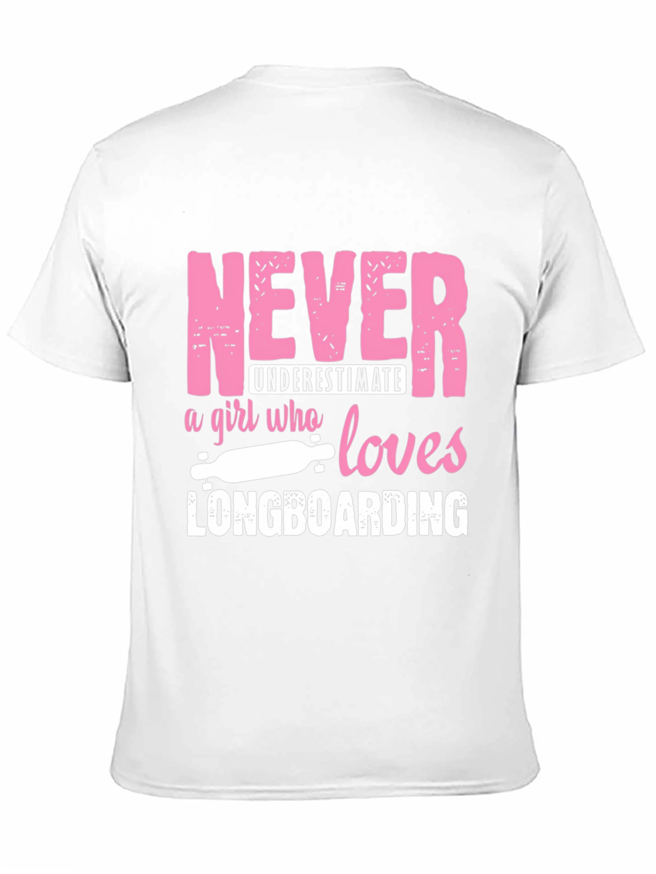 Never Underestimate a Girl Who Loves Longboarding T-Shirt