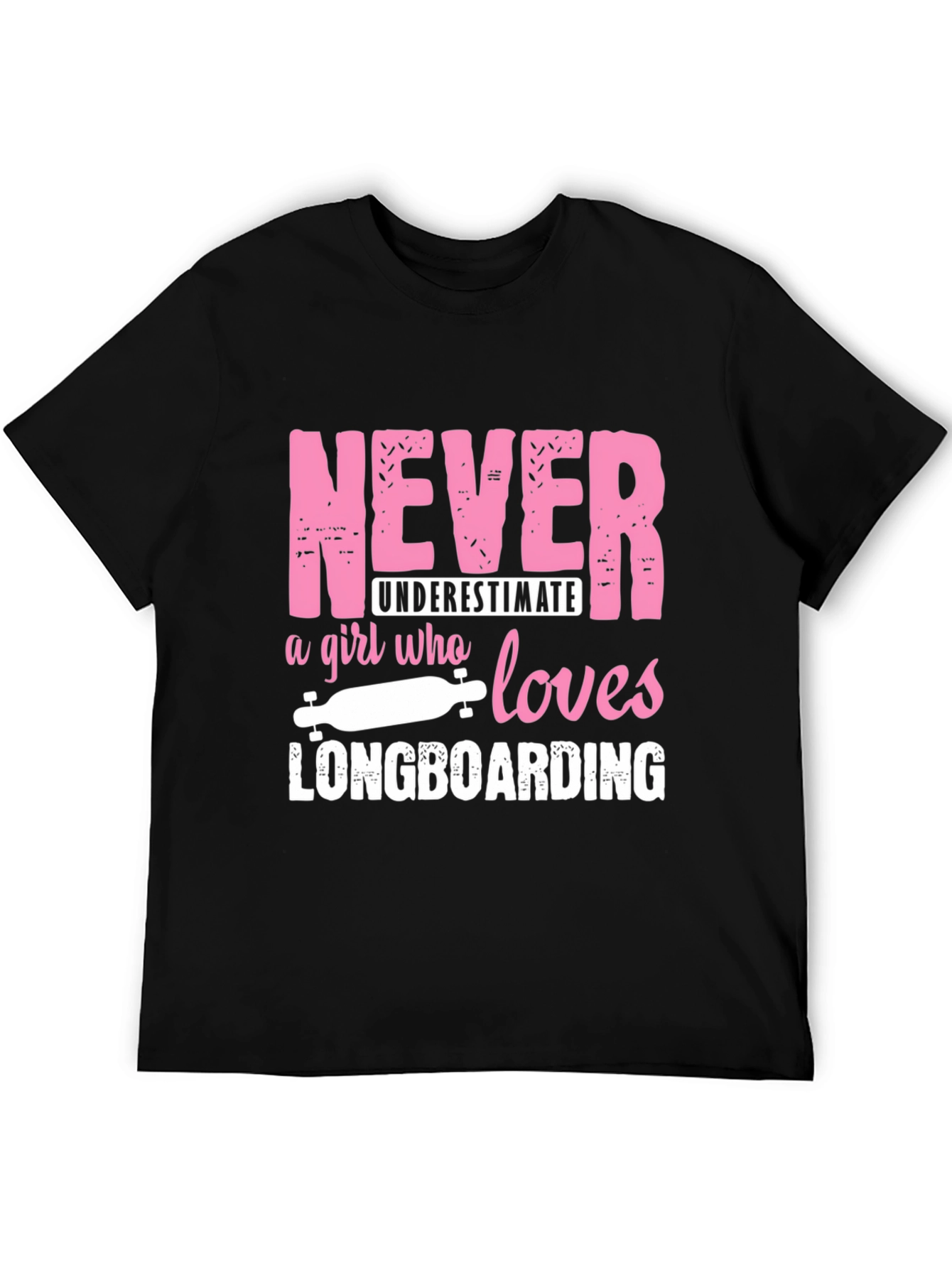 Never Underestimate a Girl Who Loves Longboarding T-Shirt