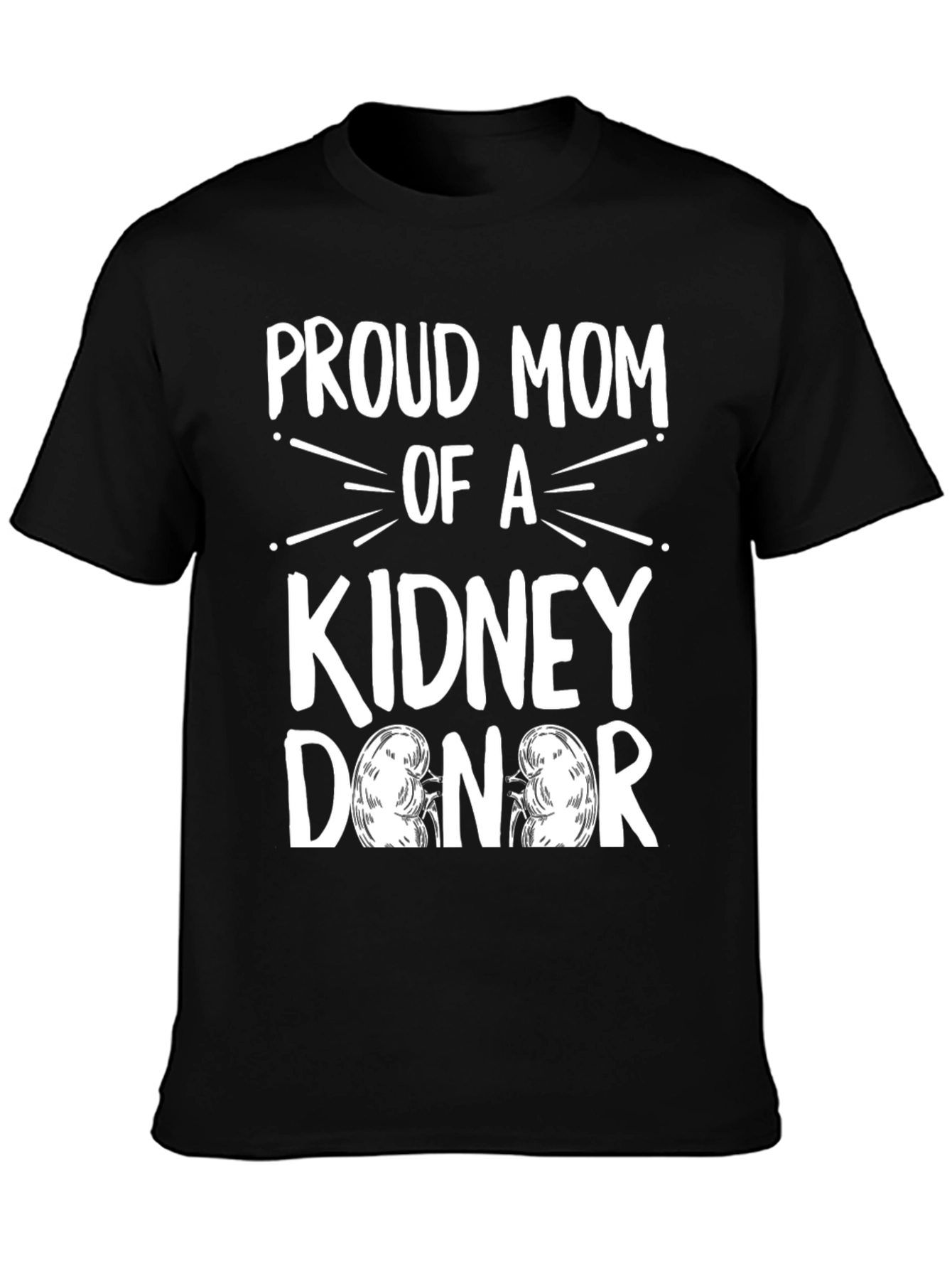 Proud Mom of a Kidney Donor T-Shirt