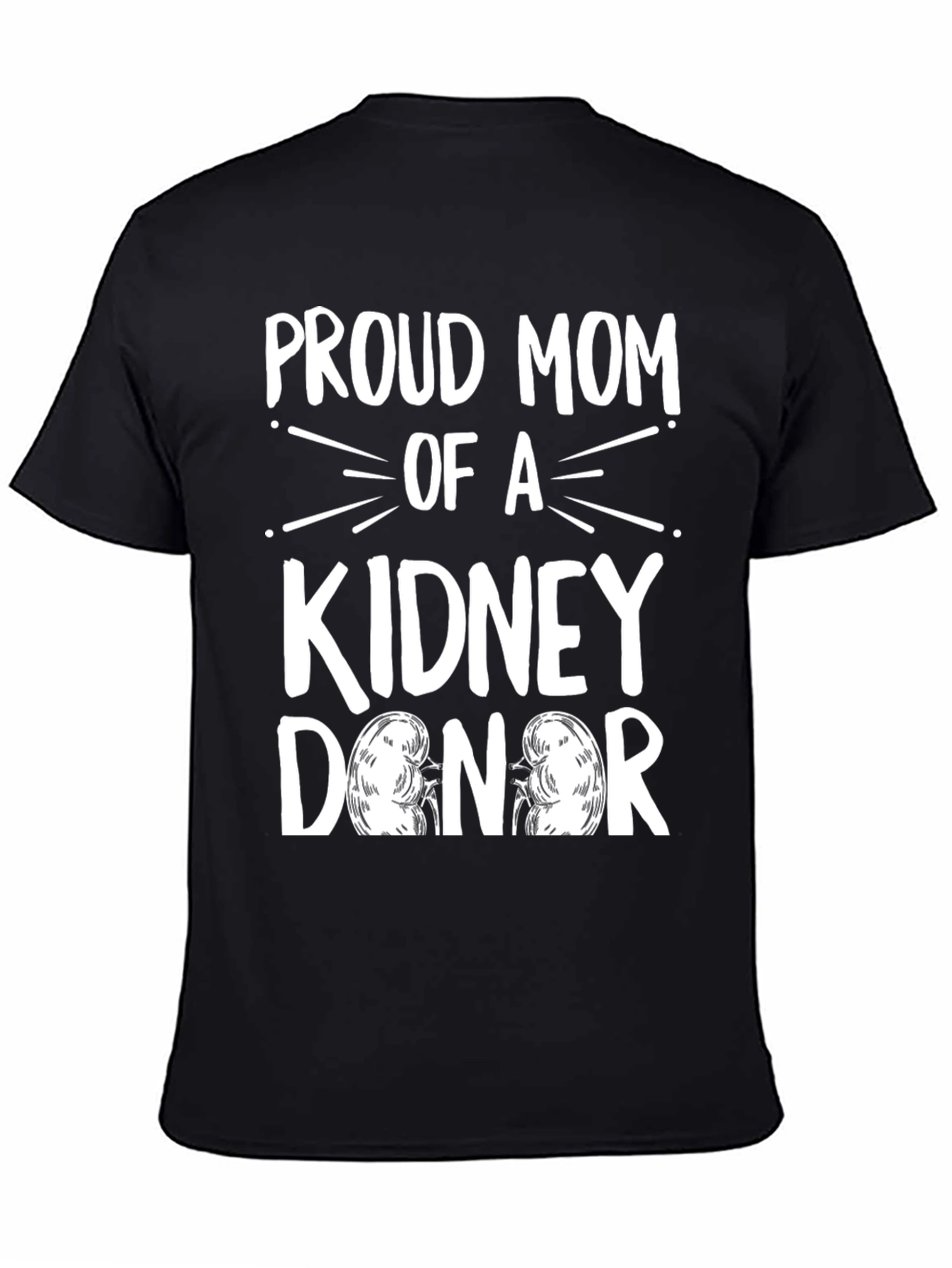 Proud Mom of a Kidney Donor T-Shirt
