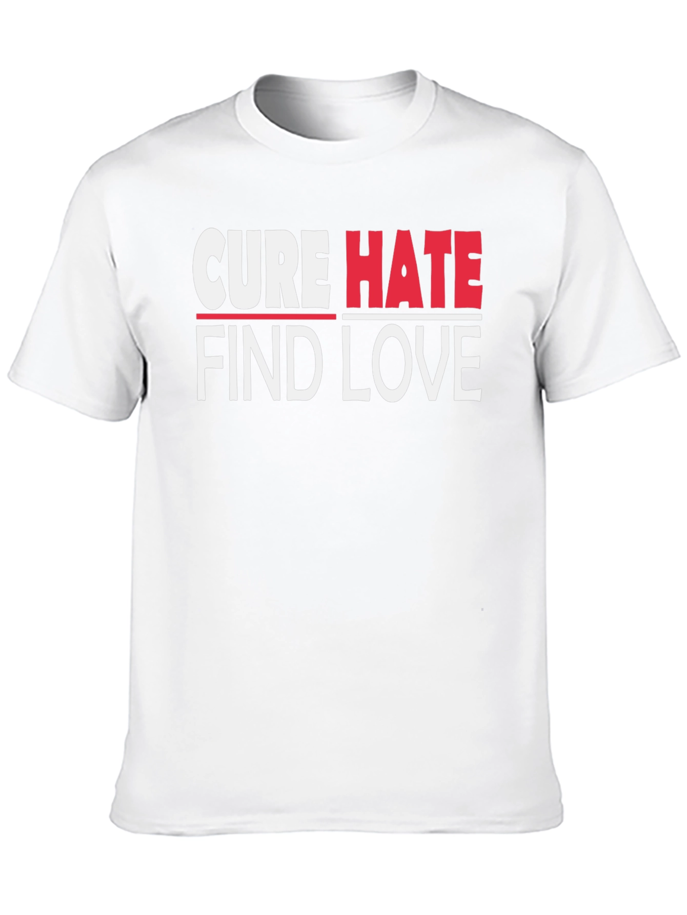Cure Hate Find Love Graphic T-Shirt