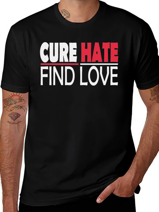 Cure Hate Find Love Graphic T-Shirt