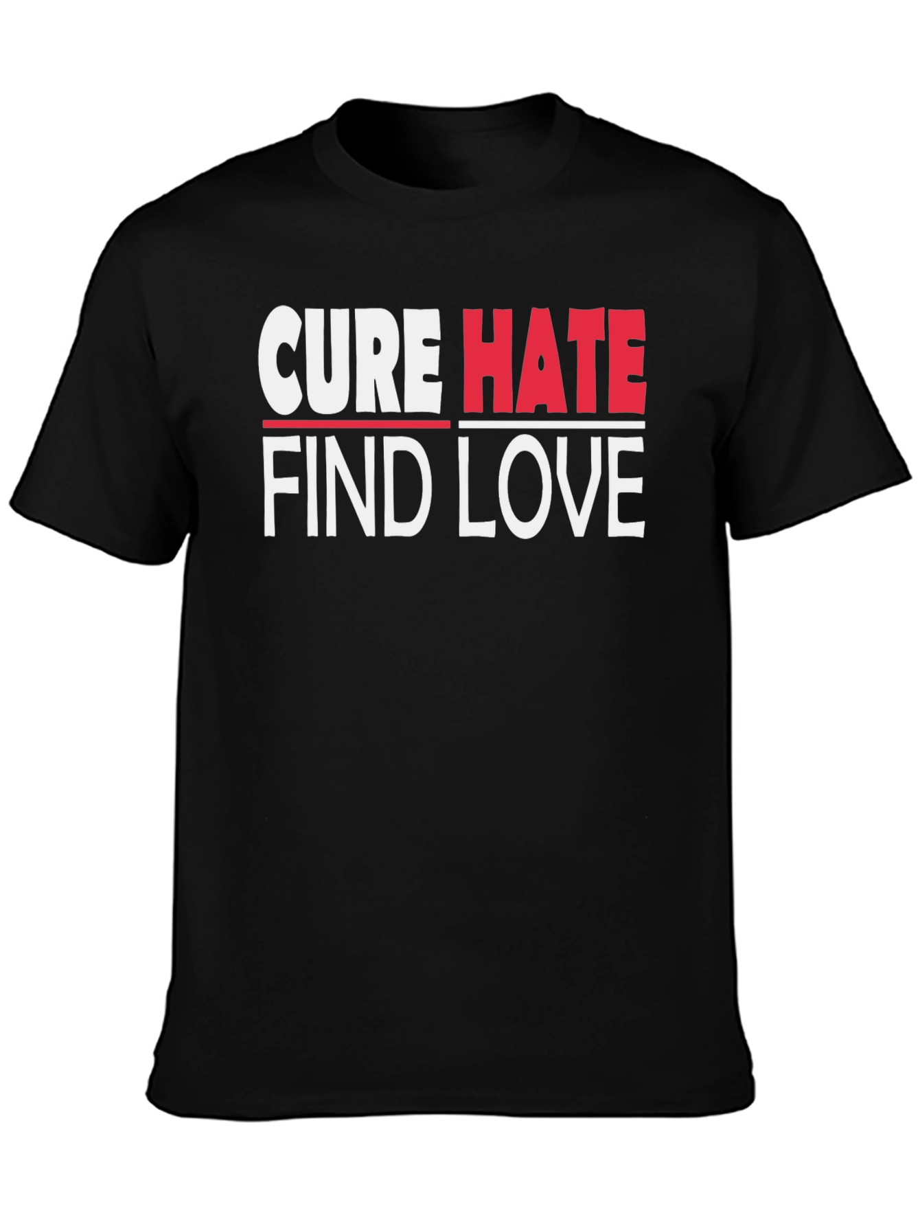 Cure Hate Find Love Graphic T-Shirt