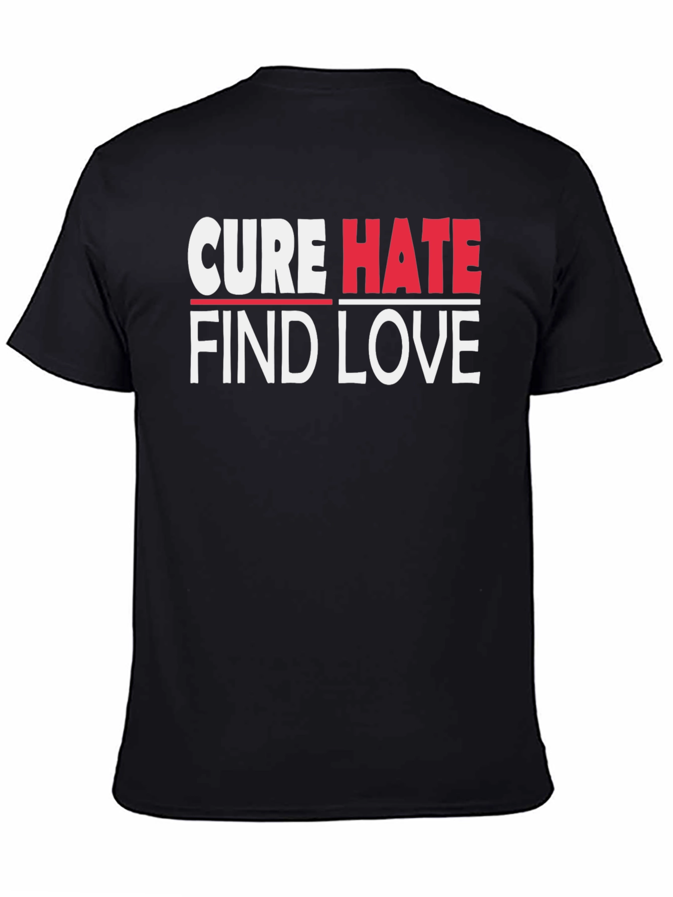 Cure Hate Find Love Graphic T-Shirt