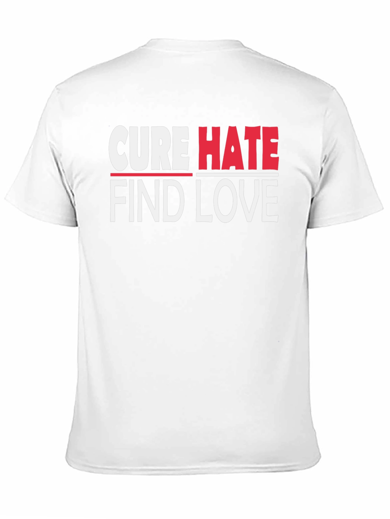 Cure Hate Find Love Graphic T-Shirt