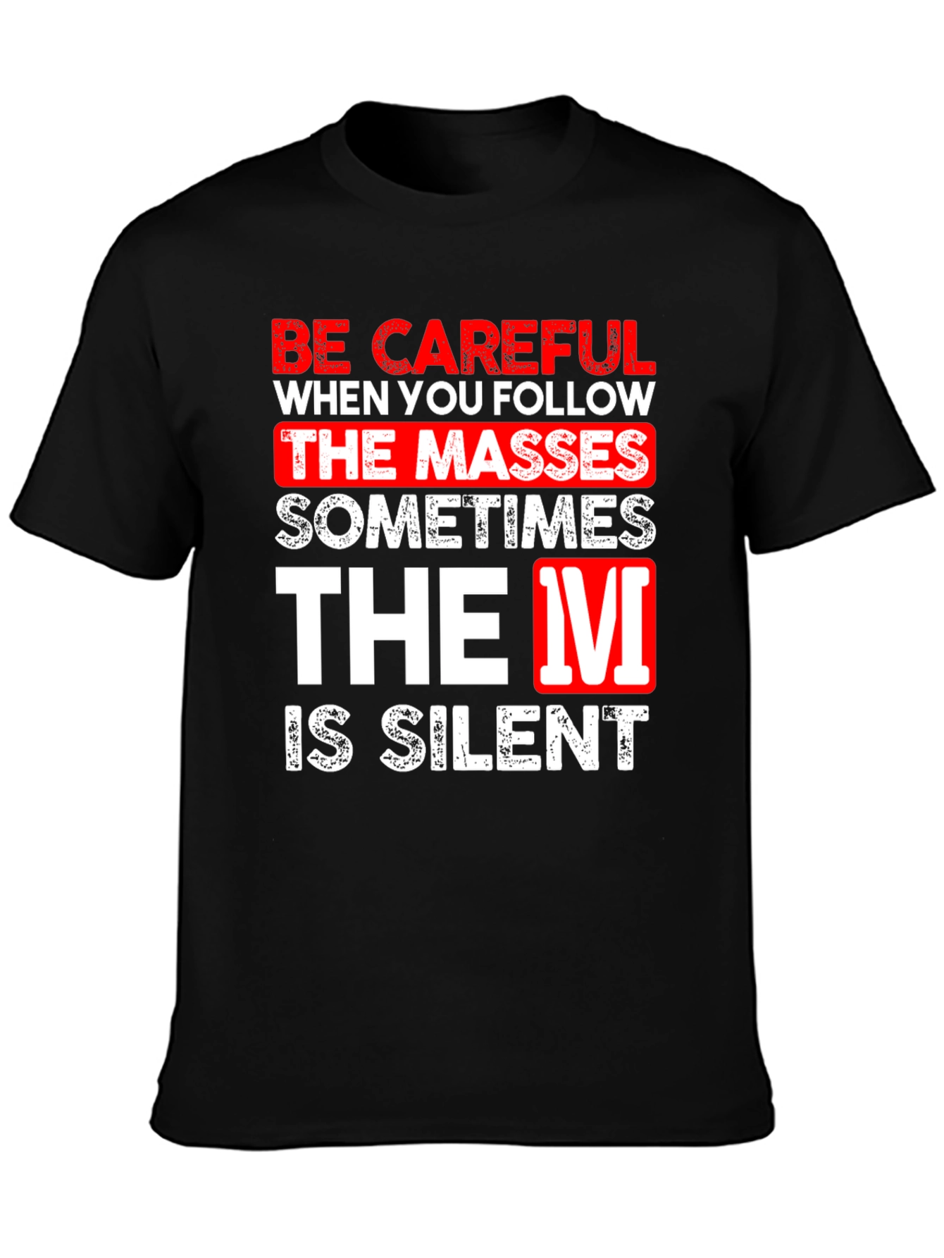 Be Careful Silent T-Shirt Funny Graphic Tee