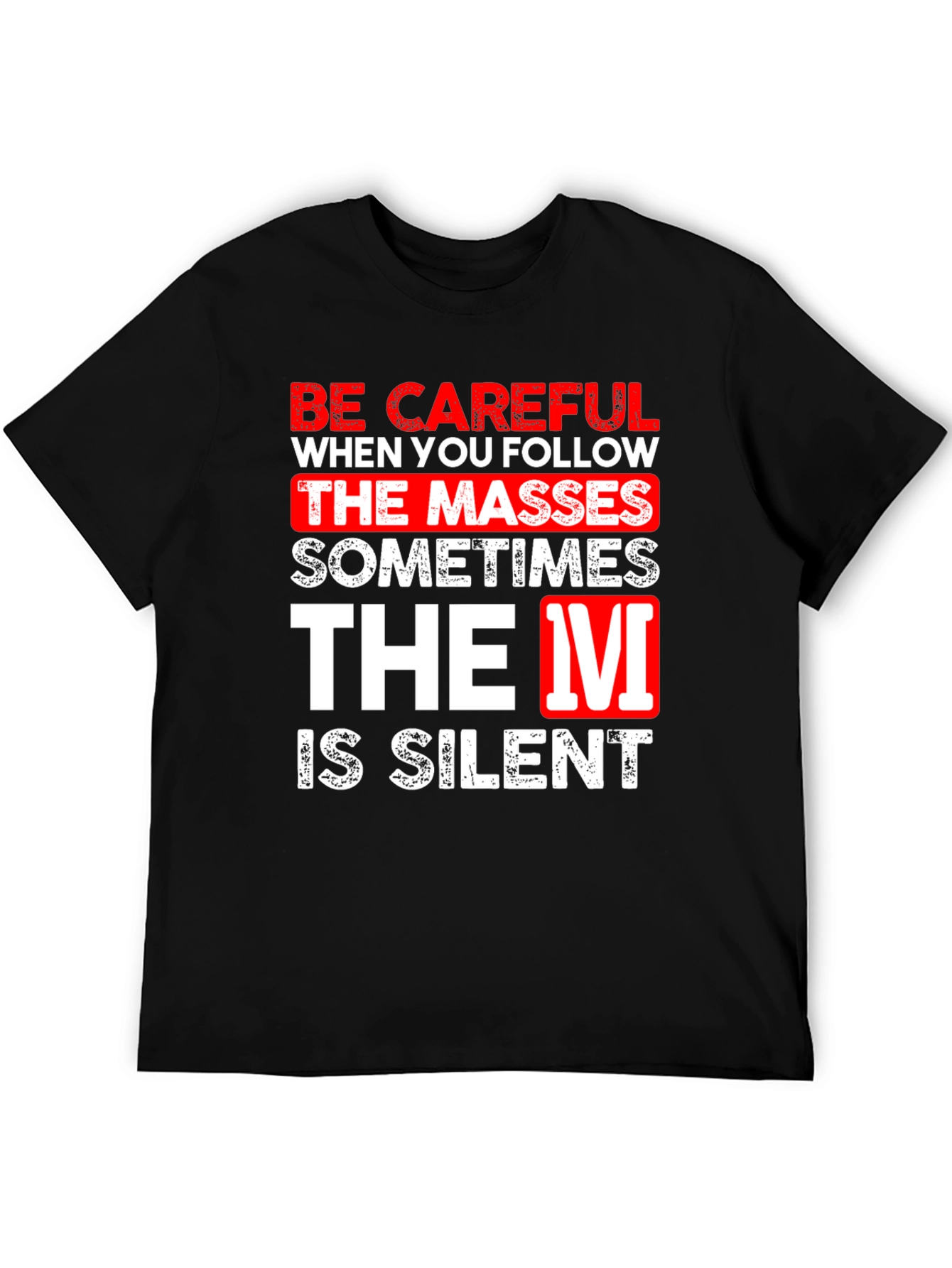 Be Careful Silent T-Shirt Funny Graphic Tee