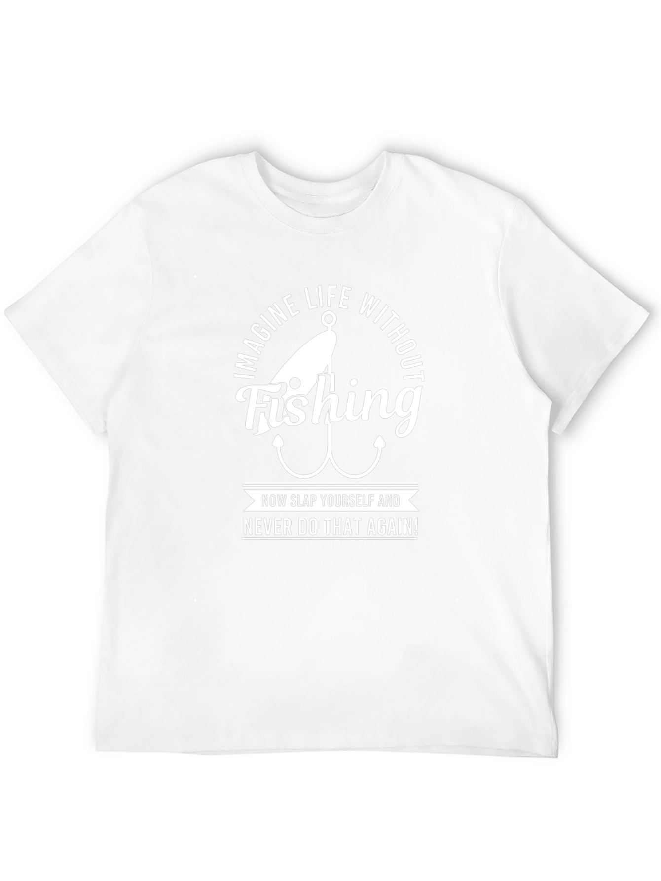 Funny Fishing T-Shirt: Imagine Life Without It!