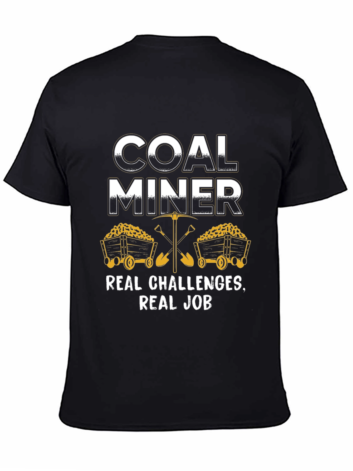 Coal Miner Graphic T-Shirt - Real Challenges Real Job