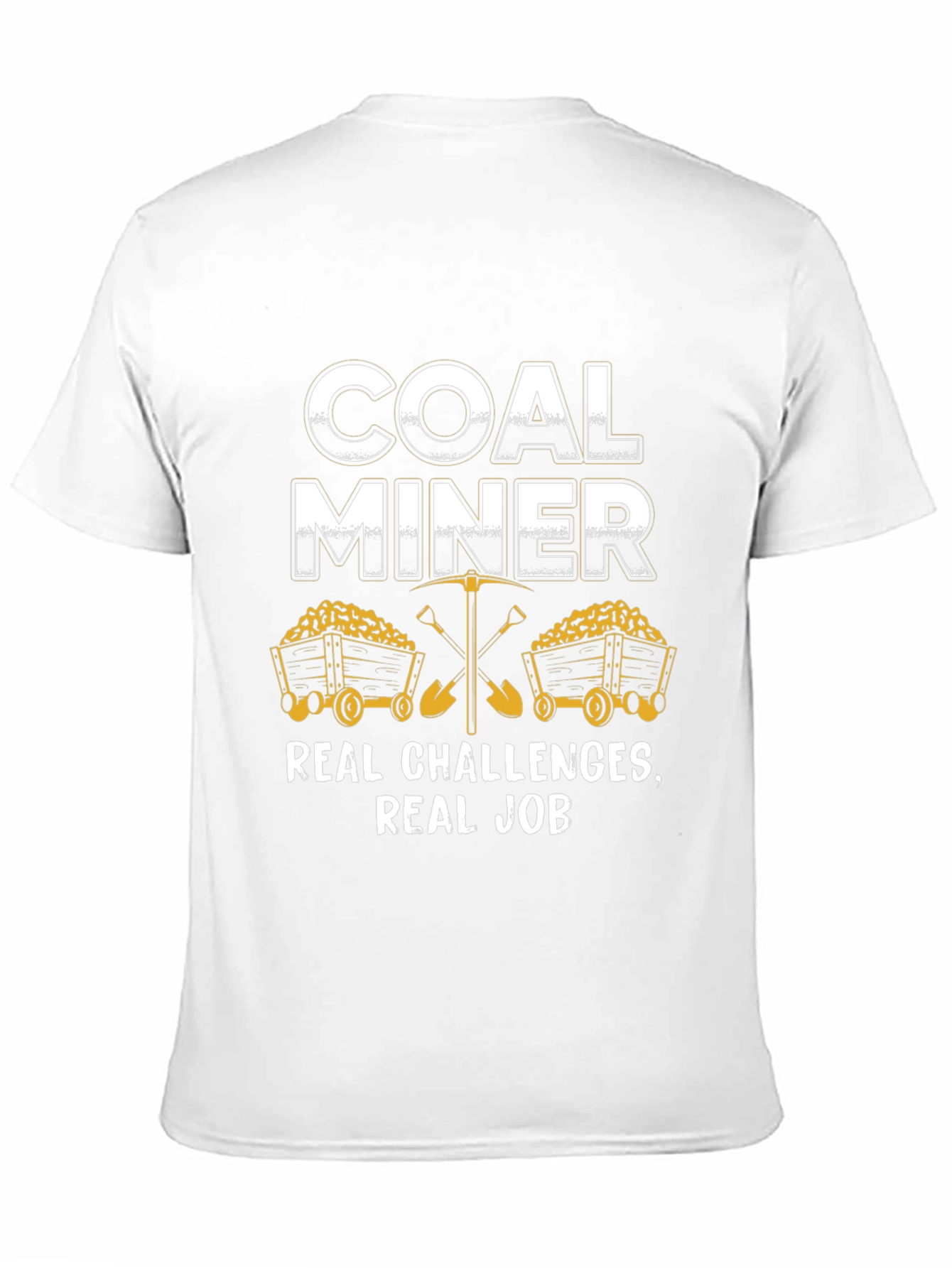 Coal Miner Graphic T-Shirt - Real Challenges Real Job