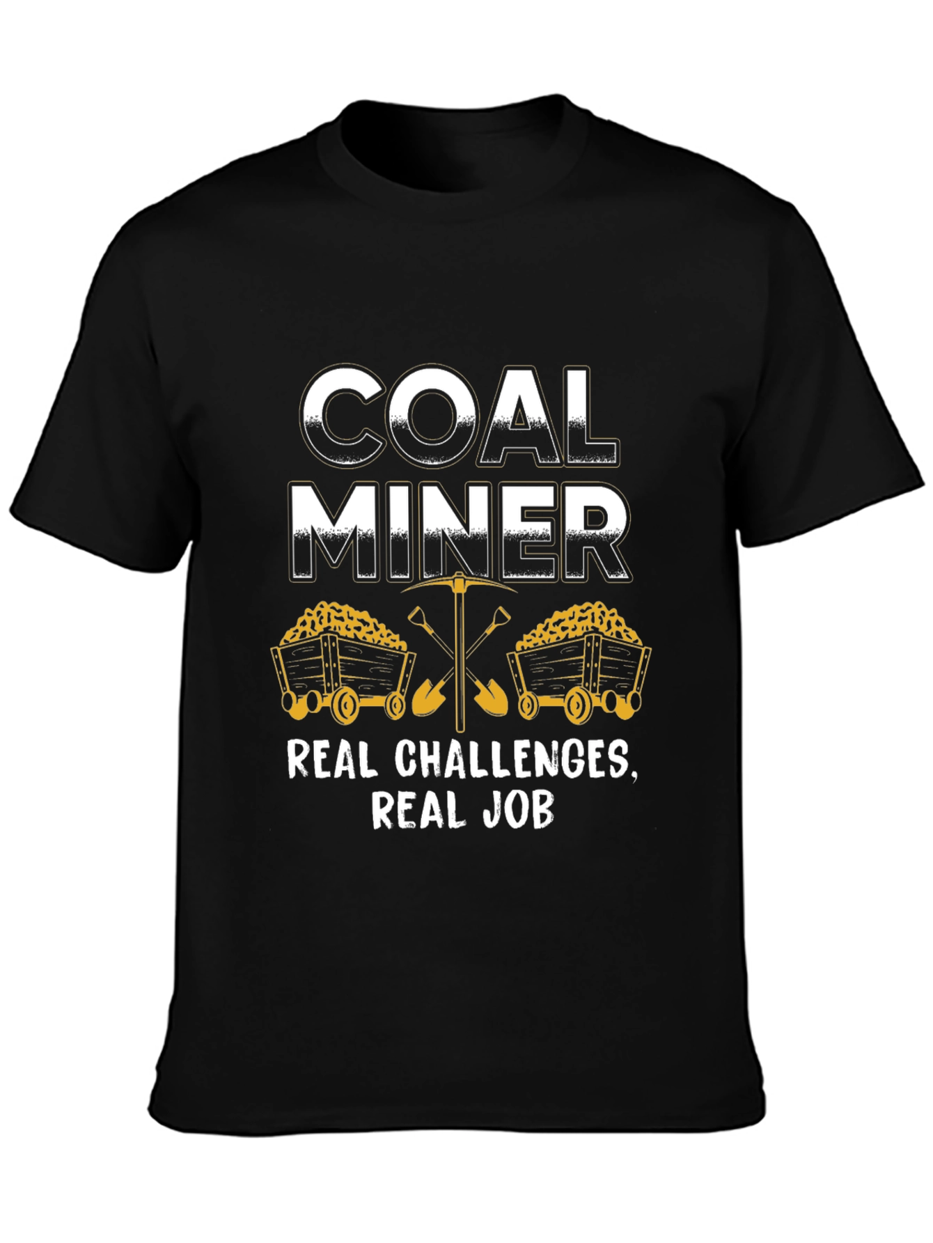 Coal Miner Graphic T-Shirt - Real Challenges Real Job
