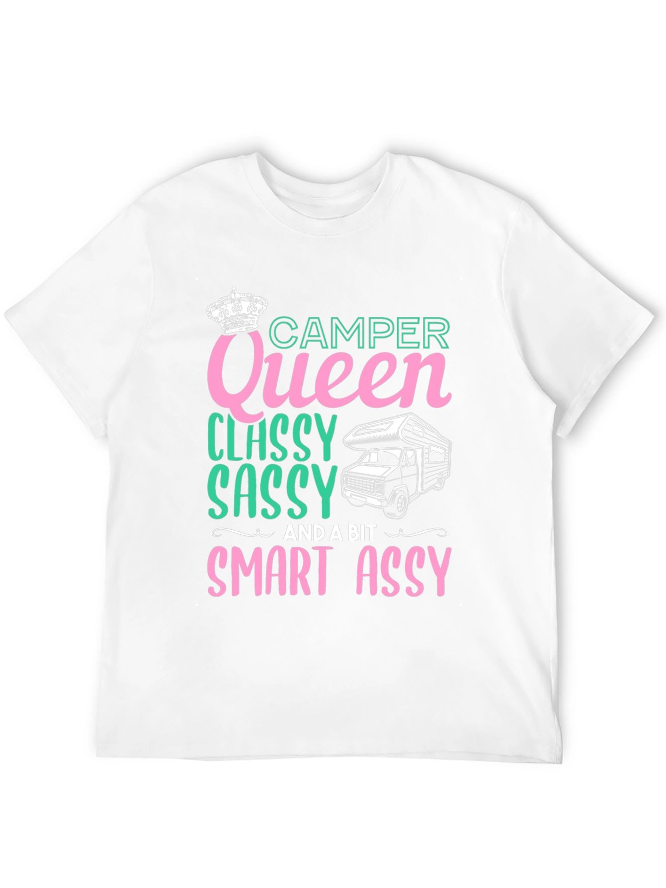 Camper Queen T-Shirt: Classy Sassy & Smart Assy