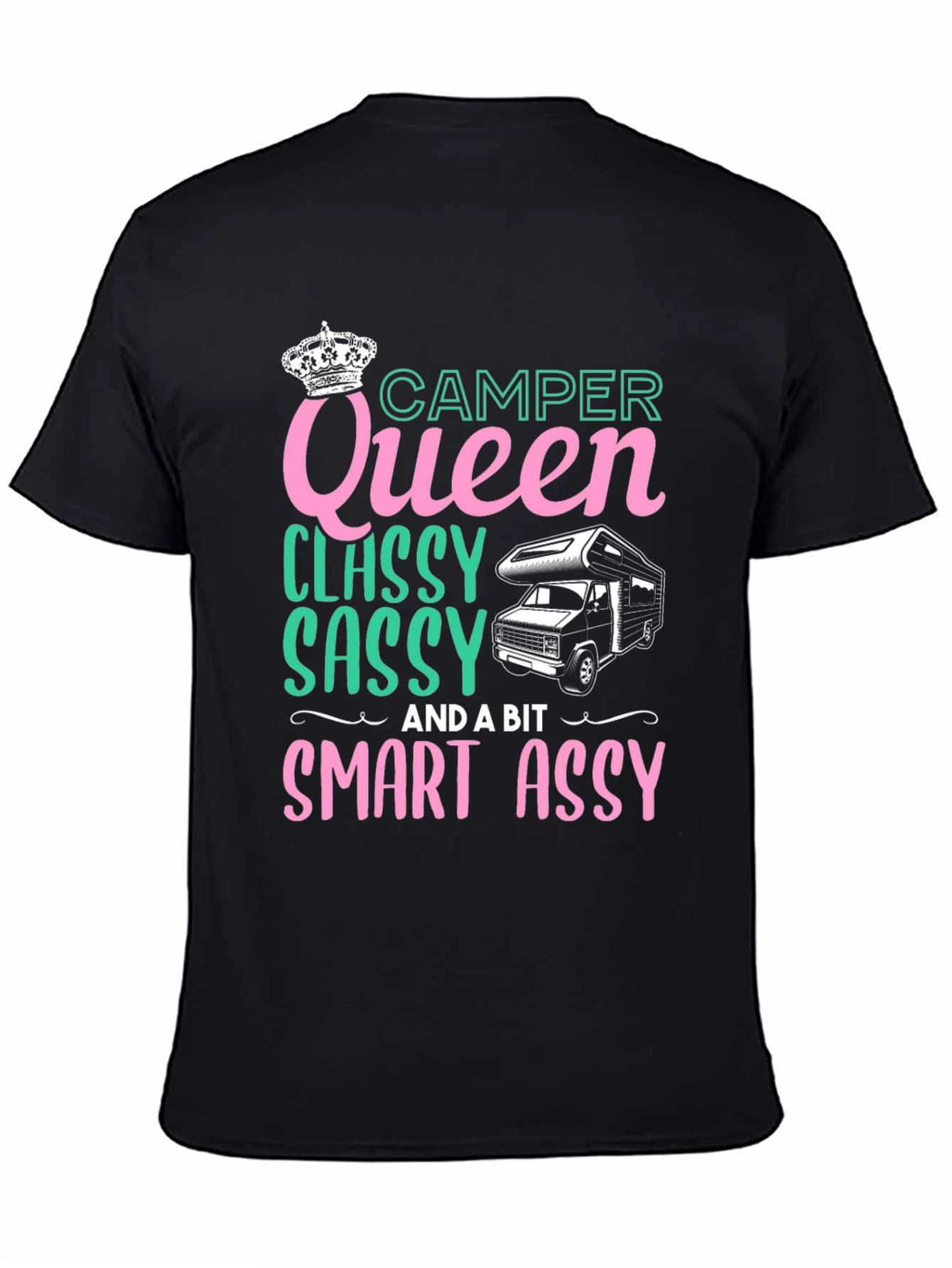 Camper Queen T-Shirt: Classy Sassy & Smart Assy