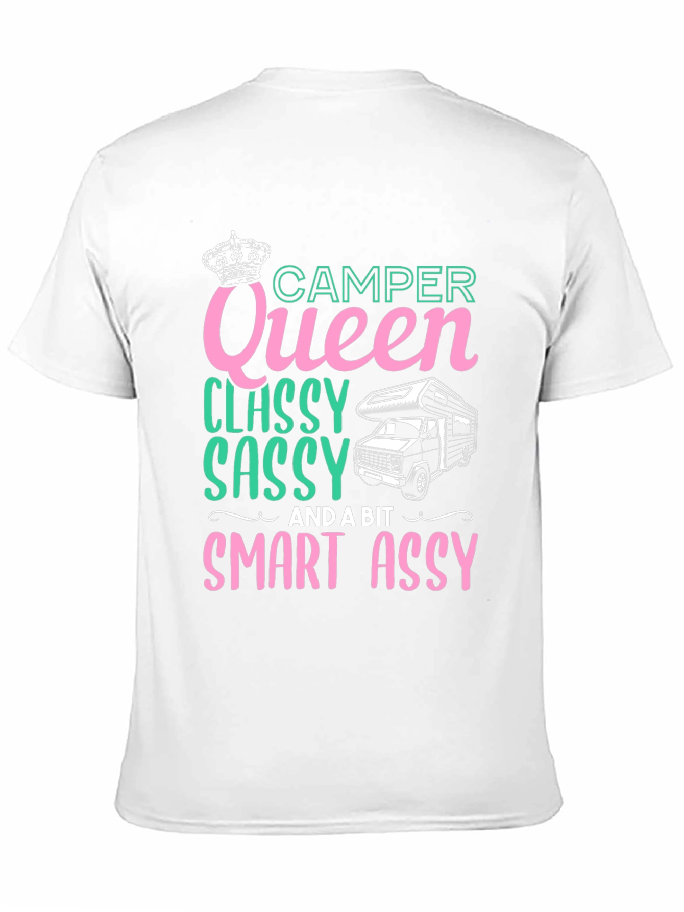 Camper Queen T-Shirt: Classy Sassy & Smart Assy