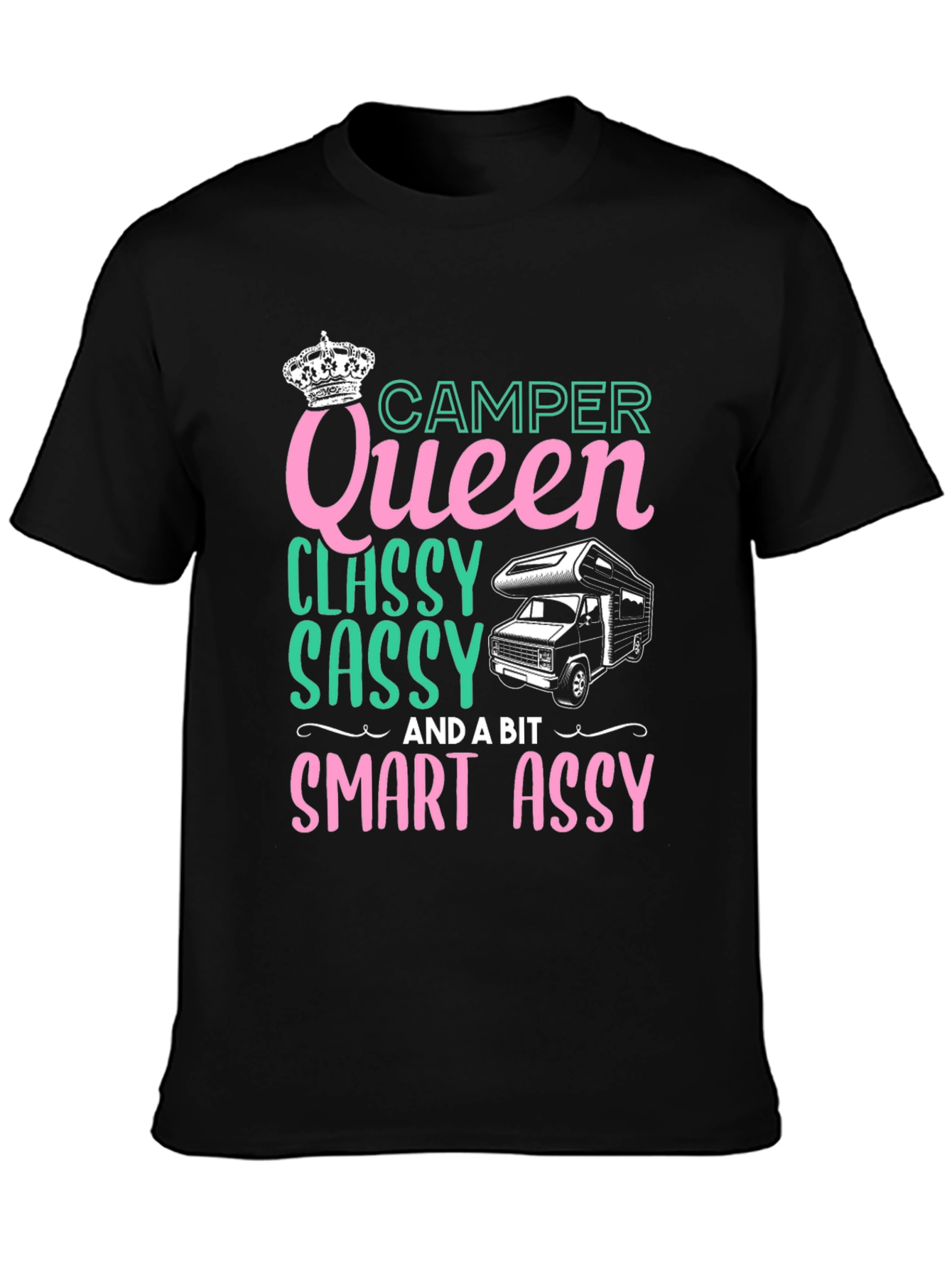 Camper Queen T-Shirt: Classy Sassy & Smart Assy