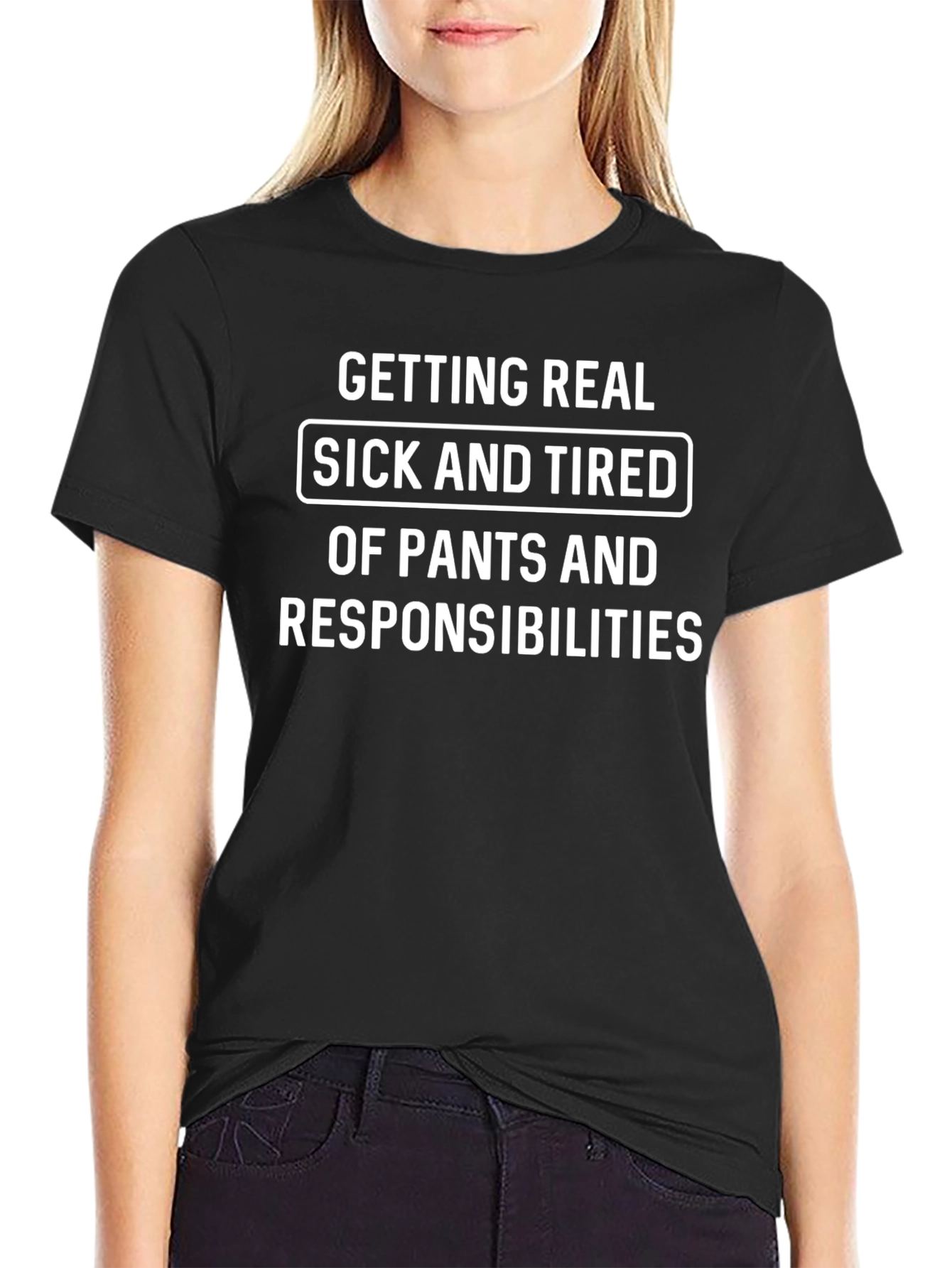 Funny Getting Real Sick and Tired T-Shirt