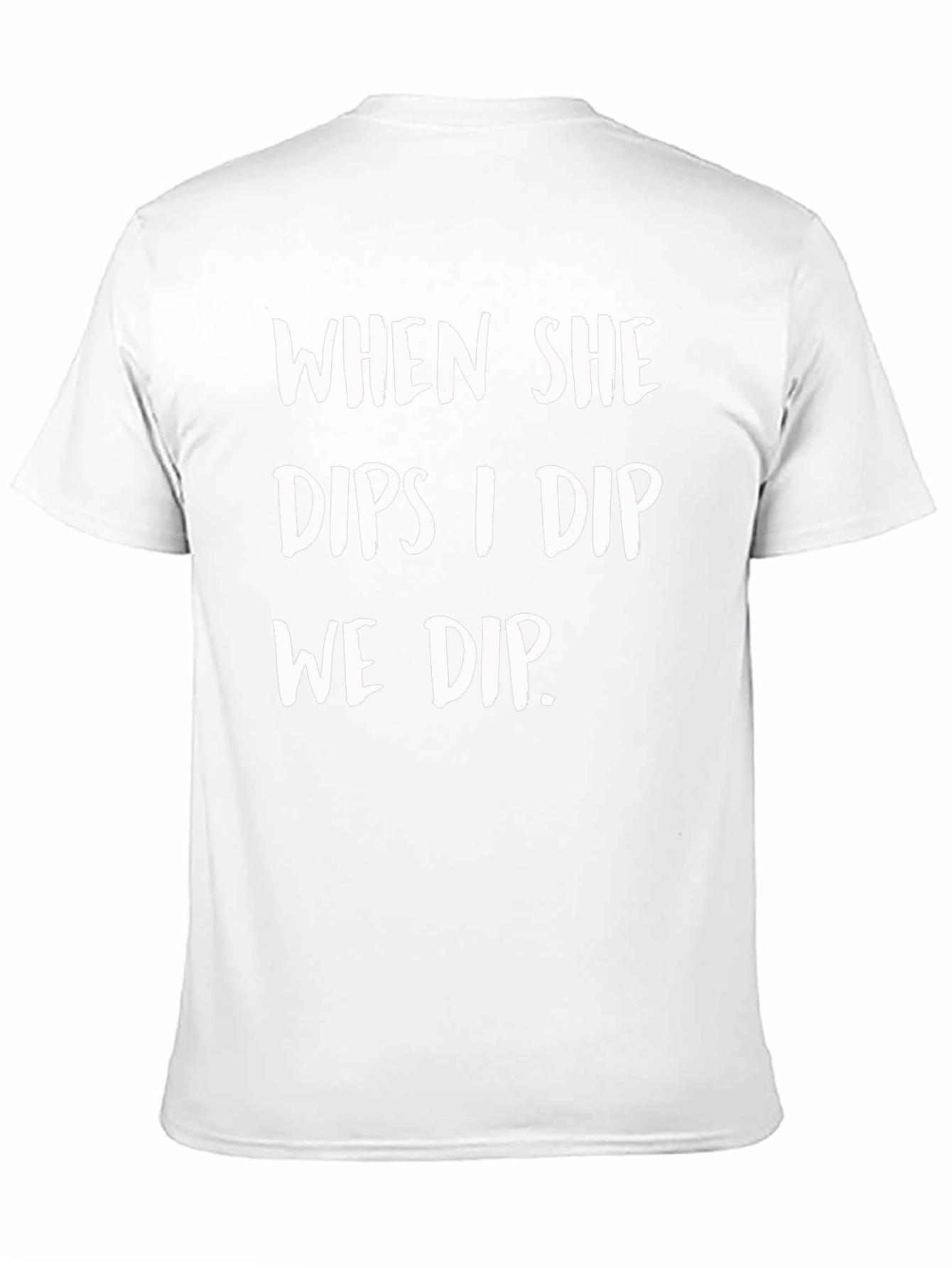 When She Dips I Dip We Dip Funny T-Shirt