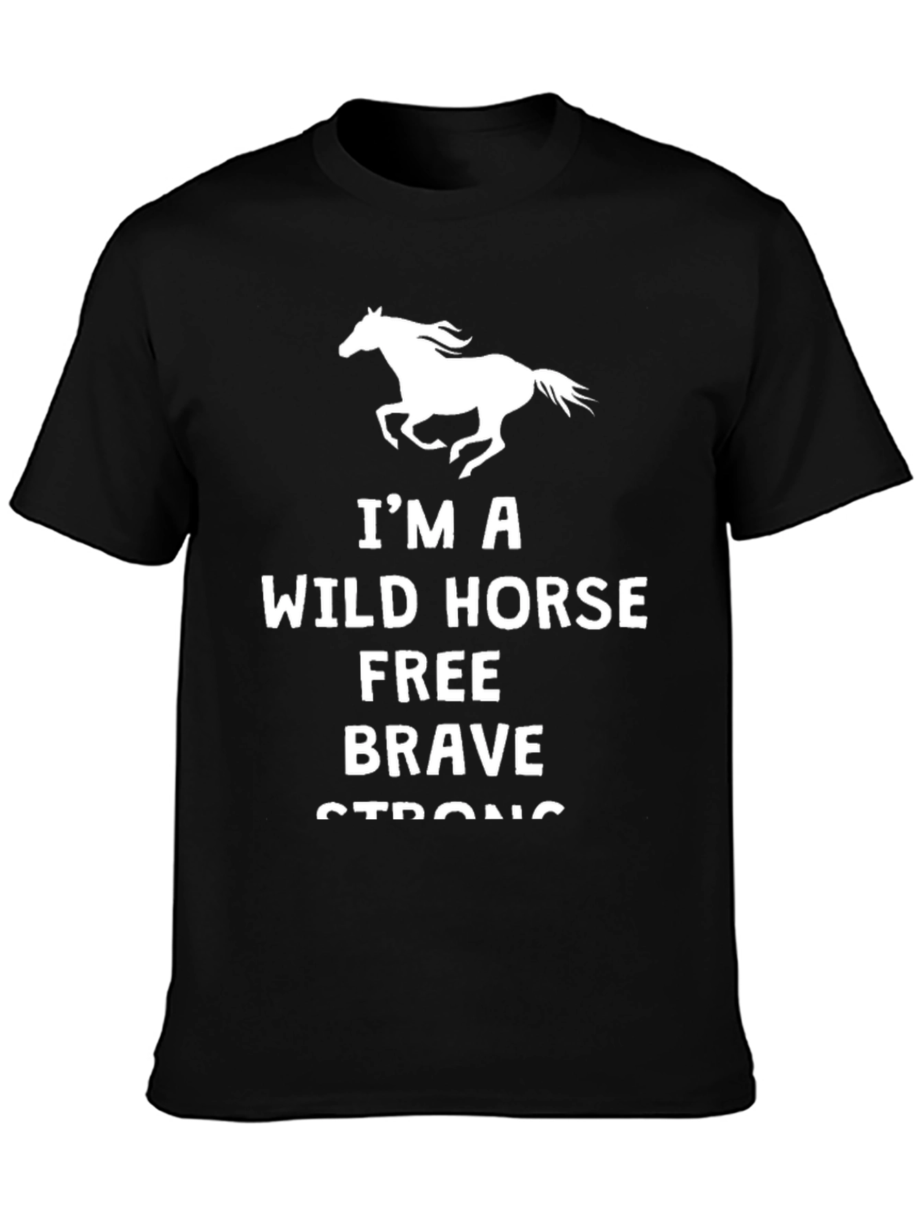Wild Horse Tee: Free Brave Strong T-Shirt