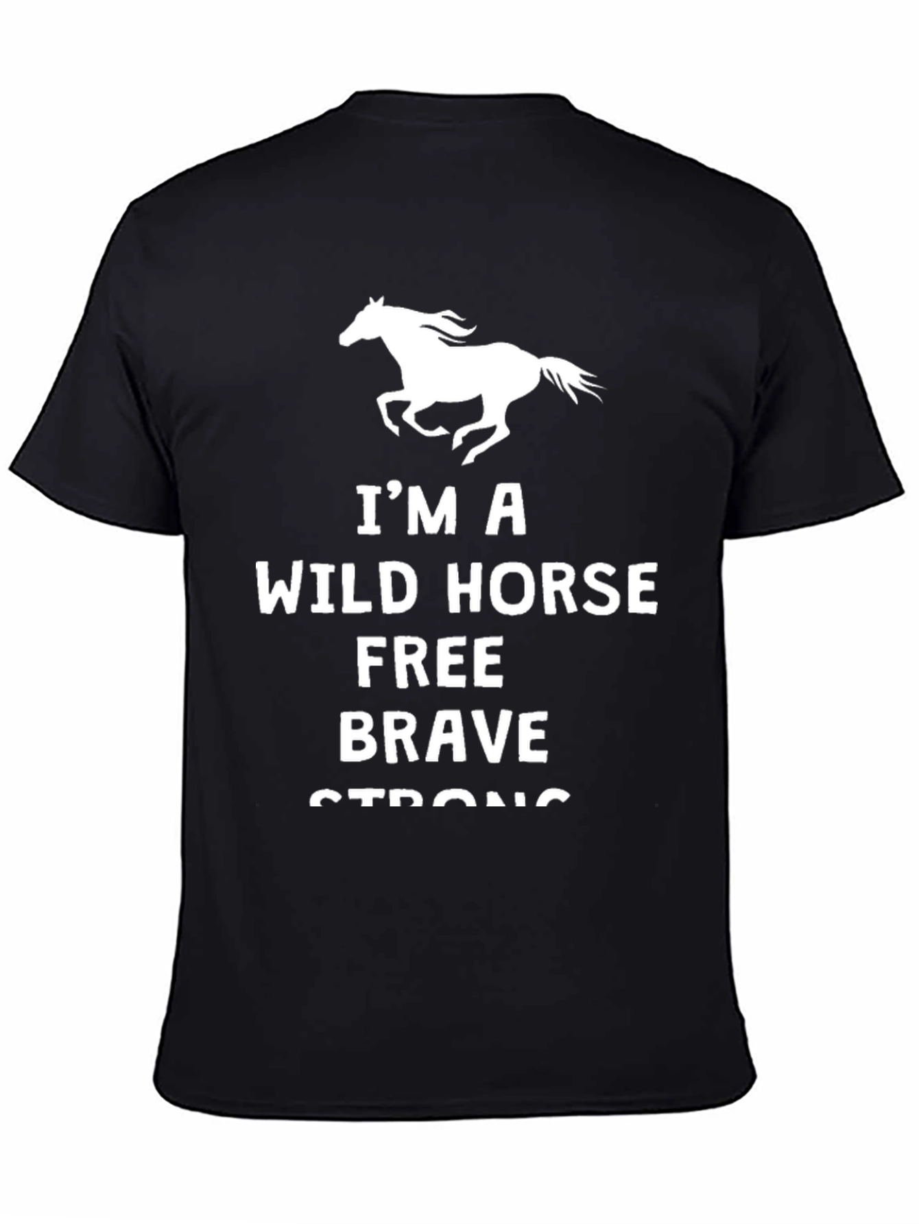 Wild Horse Tee: Free Brave Strong T-Shirt
