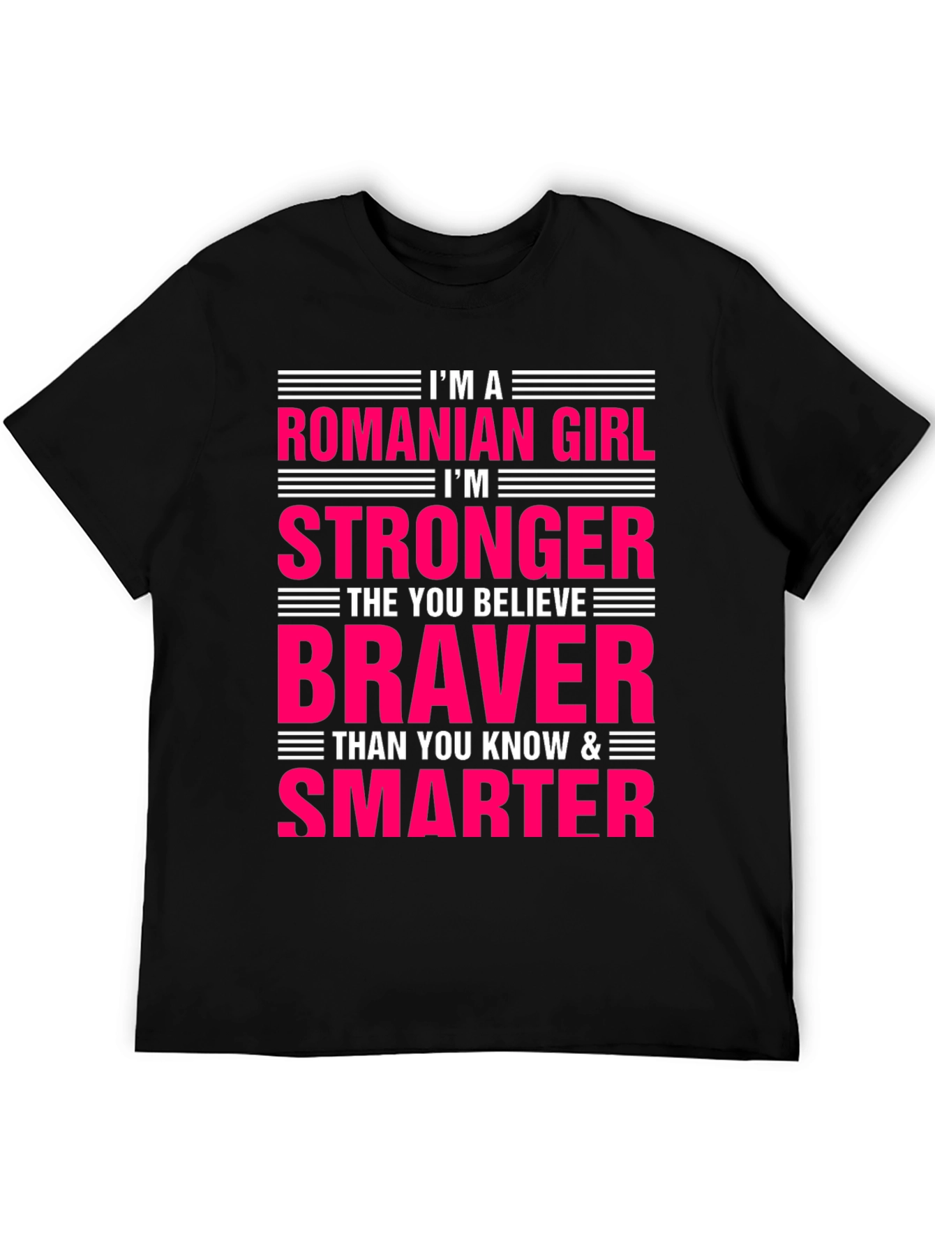 Romanian Girl Strong Braver Smarter T-Shirt