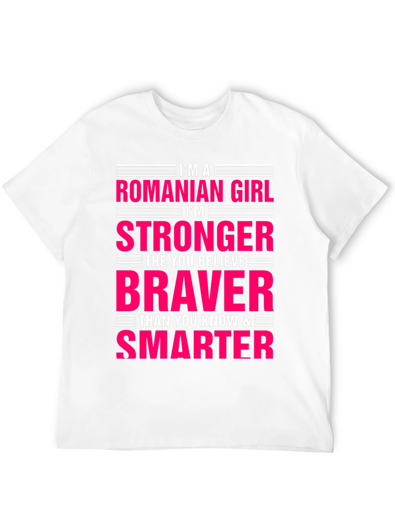 Romanian Girl Strong Braver Smarter T-Shirt