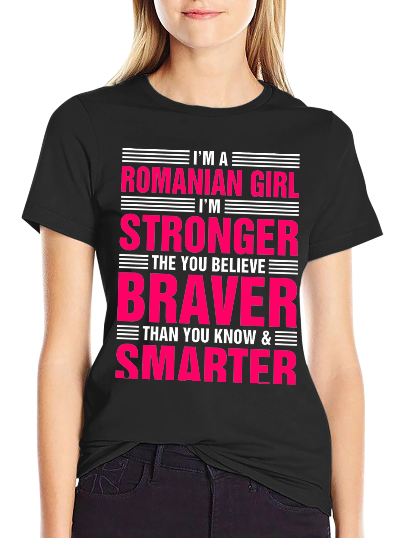 Romanian Girl Strong Braver Smarter T-Shirt