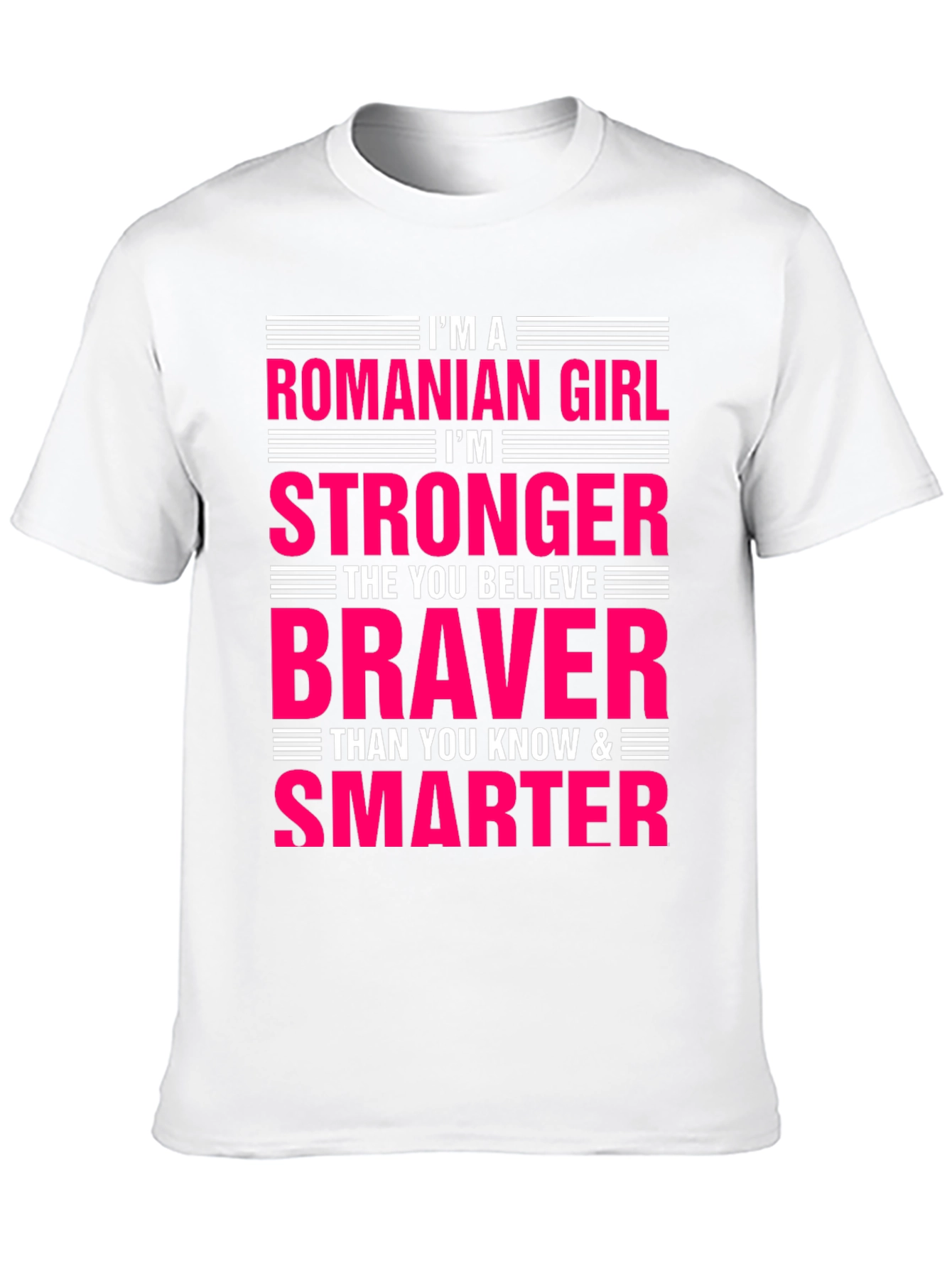 Romanian Girl Strong Braver Smarter T-Shirt