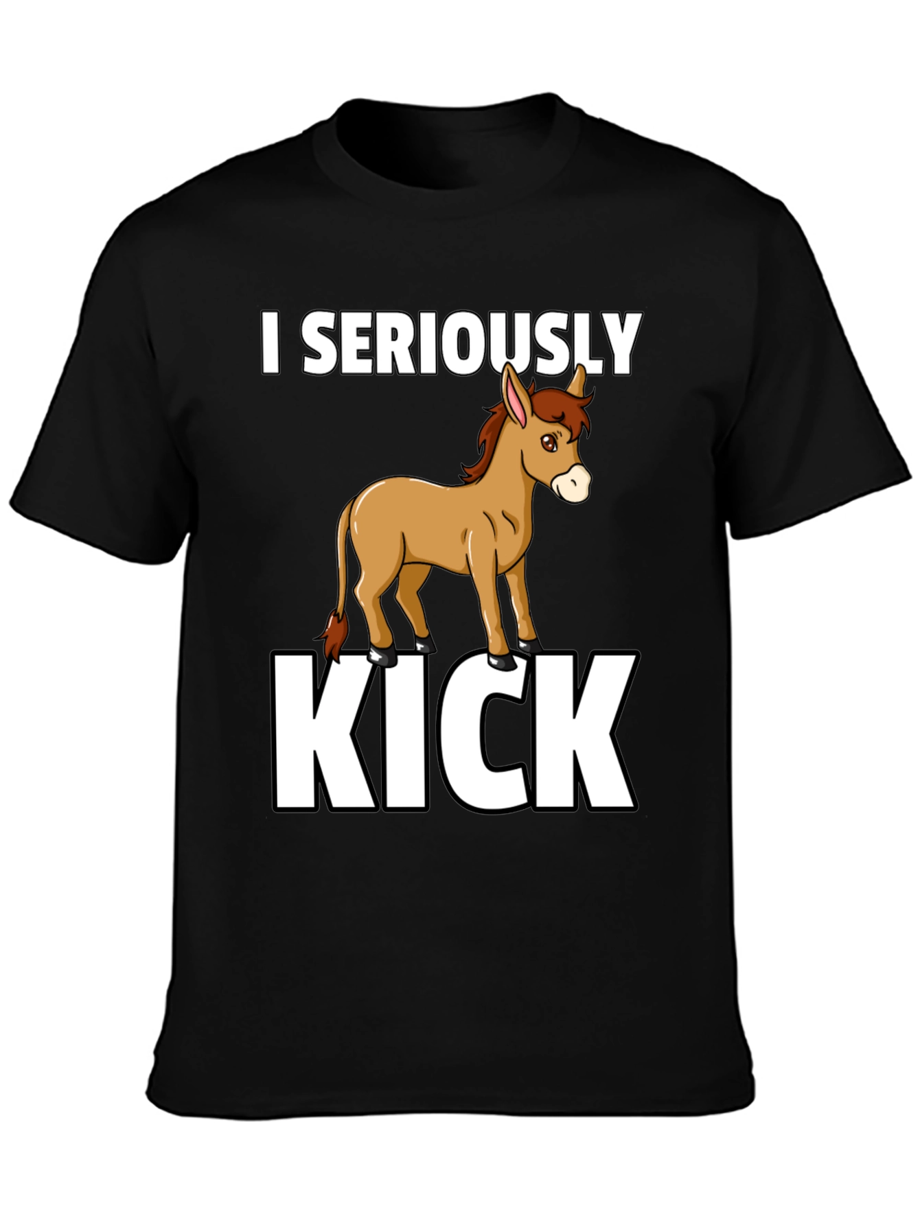 I Seriously Donkey Kick T-Shirt