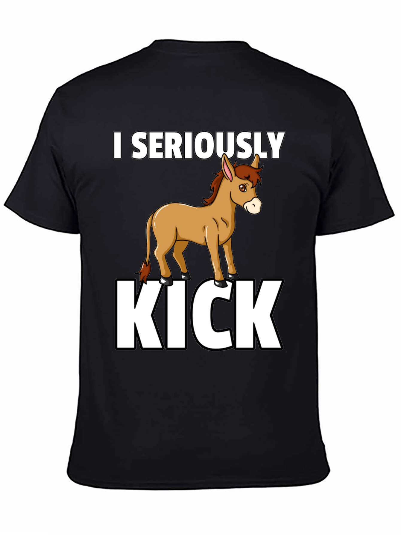 I Seriously Donkey Kick T-Shirt