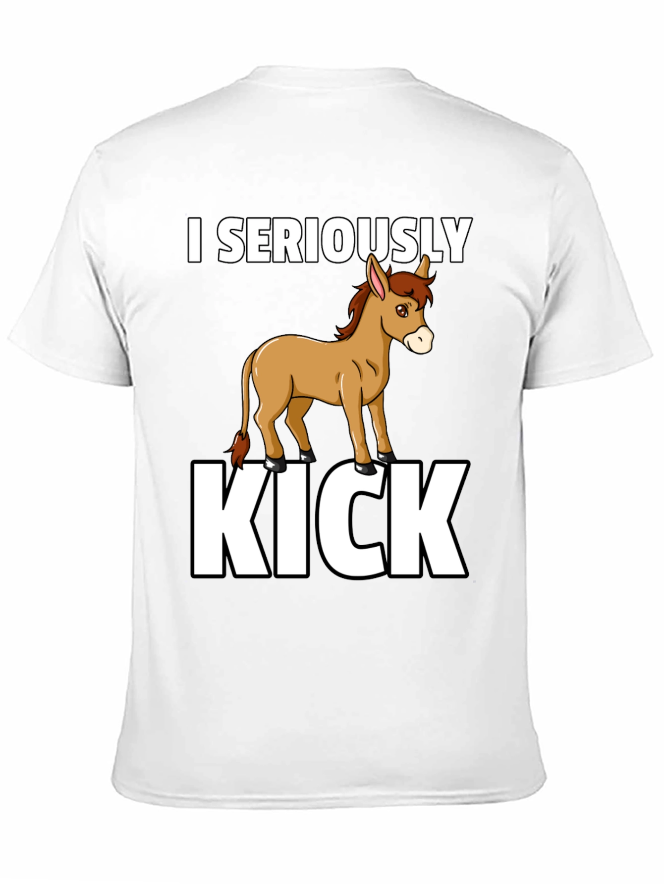 I Seriously Donkey Kick T-Shirt