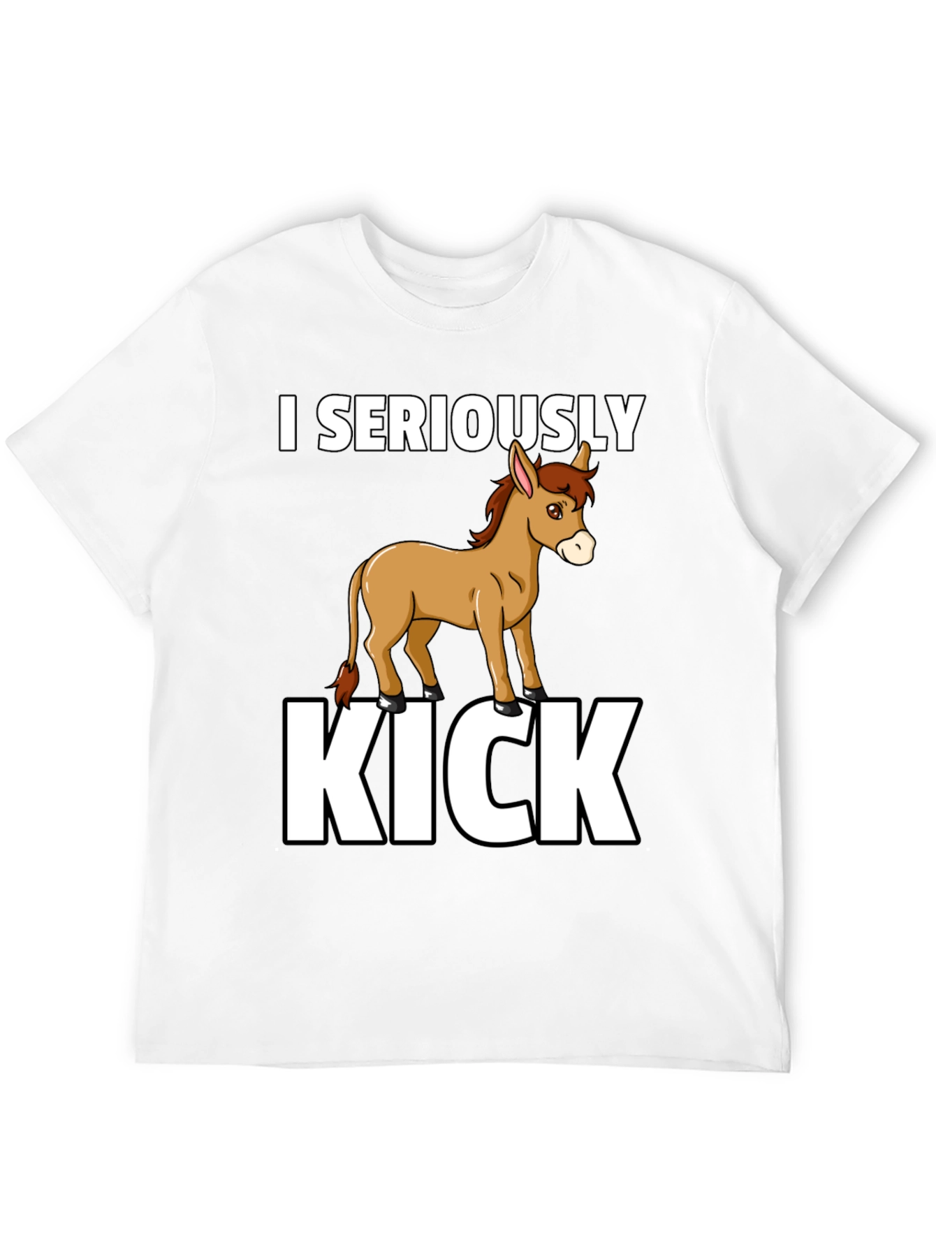 I Seriously Donkey Kick T-Shirt
