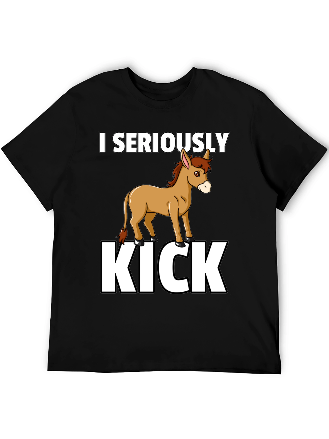 I Seriously Donkey Kick T-Shirt