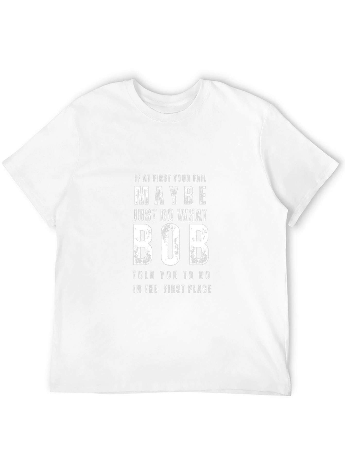 Funny Do What Bob Told You Graphic Tee