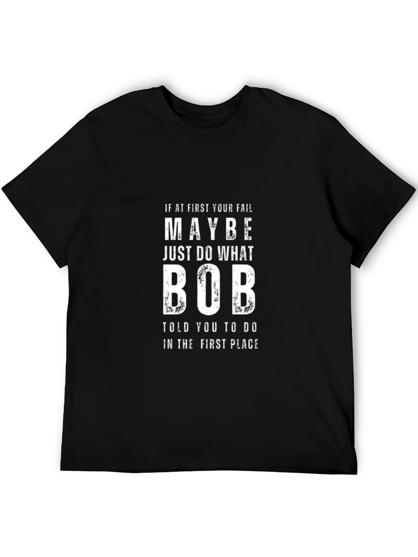 Funny Do What Bob Told You Graphic Tee