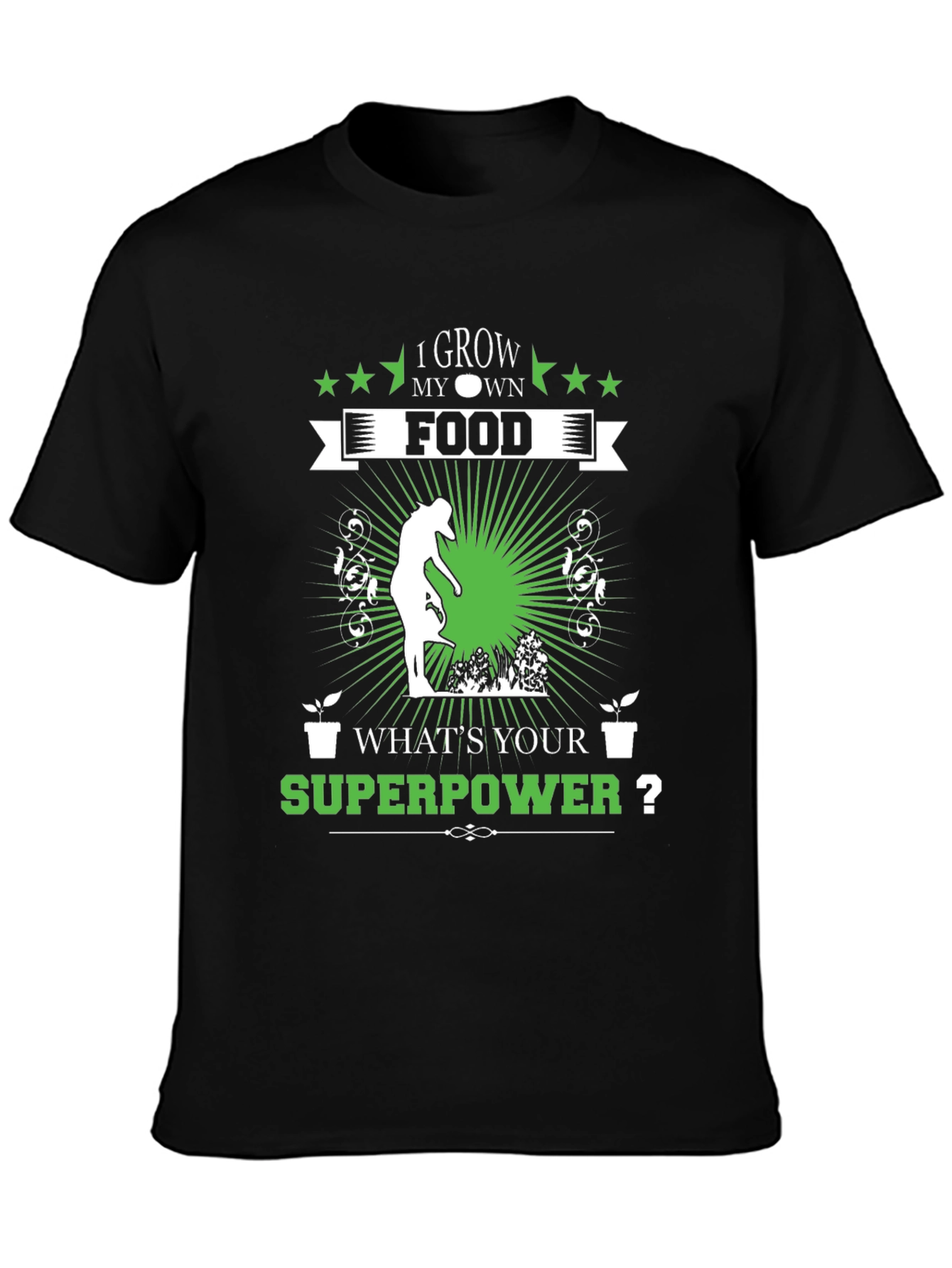 I Grow My Own Food T-Shirt
