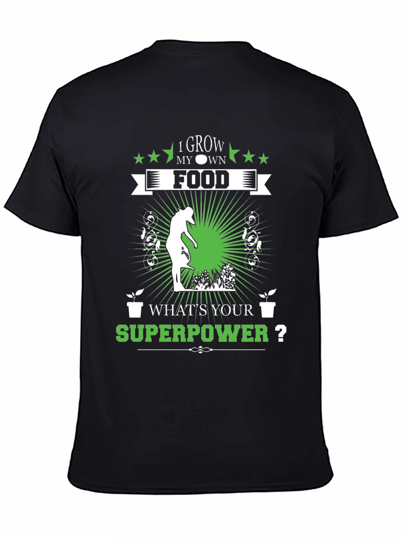 I Grow My Own Food T-Shirt