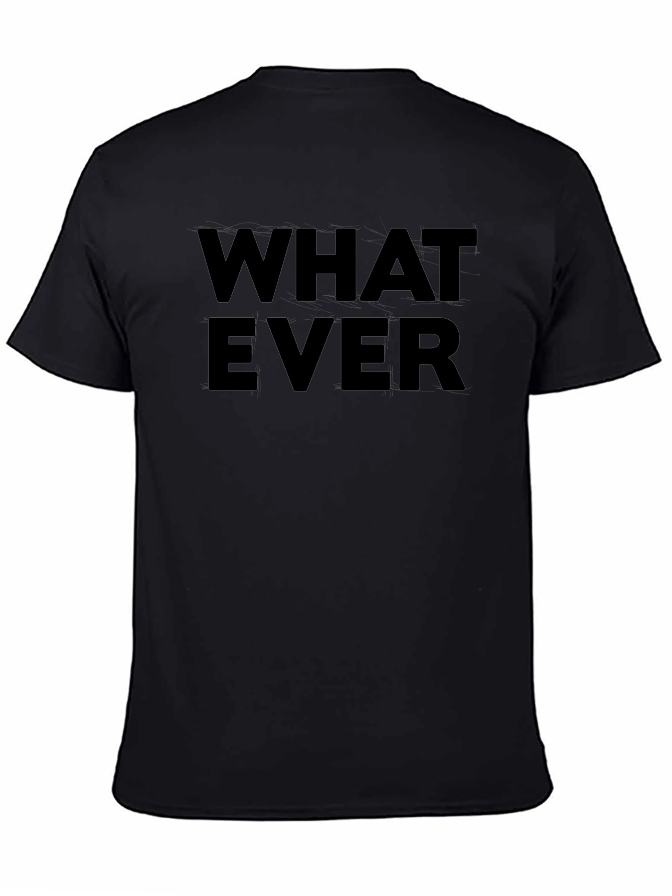 Whatever T-Shirt - Black Crew Neck Tee