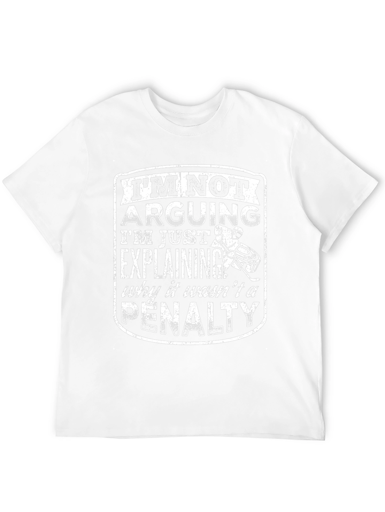 Hockey Humor Tee: Im Not Arguing Explaining Penalty!