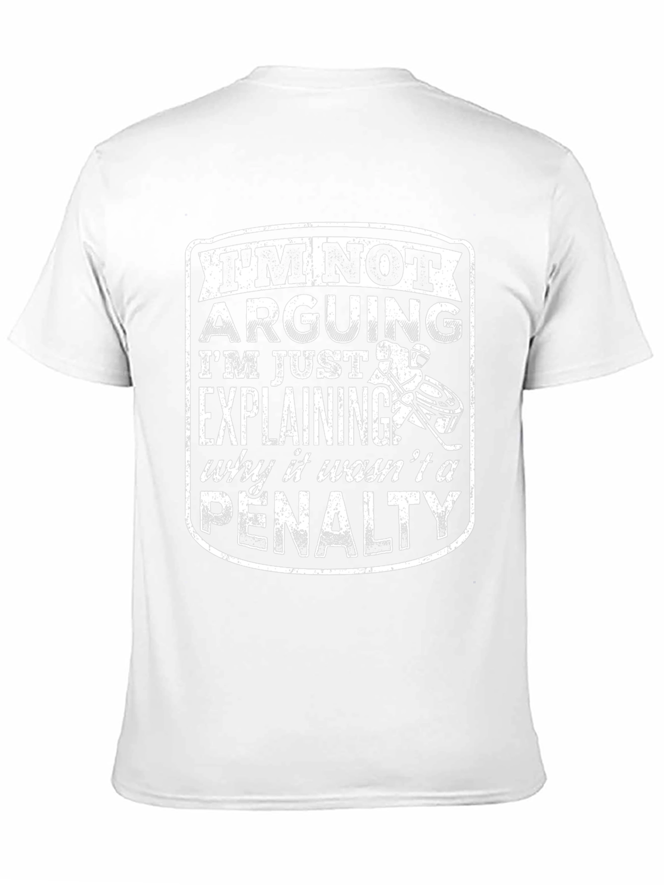 Hockey Humor Tee: Im Not Arguing Explaining Penalty!