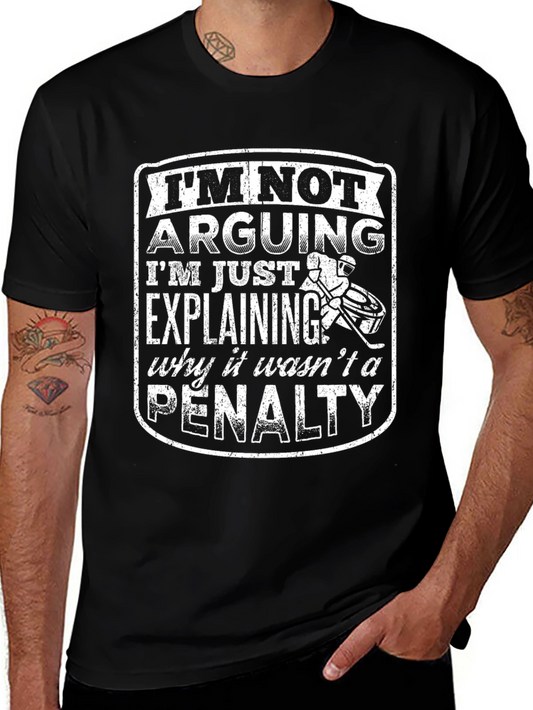 Hockey Humor Tee: Im Not Arguing Explaining Penalty!