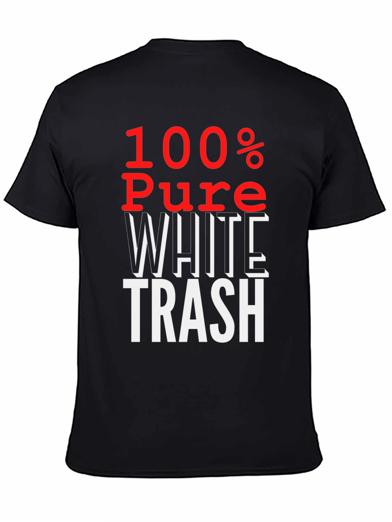 100% Pure White Trash T-Shirt - Bold Statement Tee