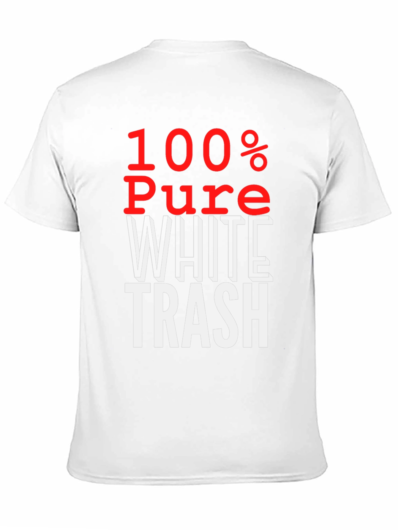 100% Pure White Trash T-Shirt - Bold Statement Tee