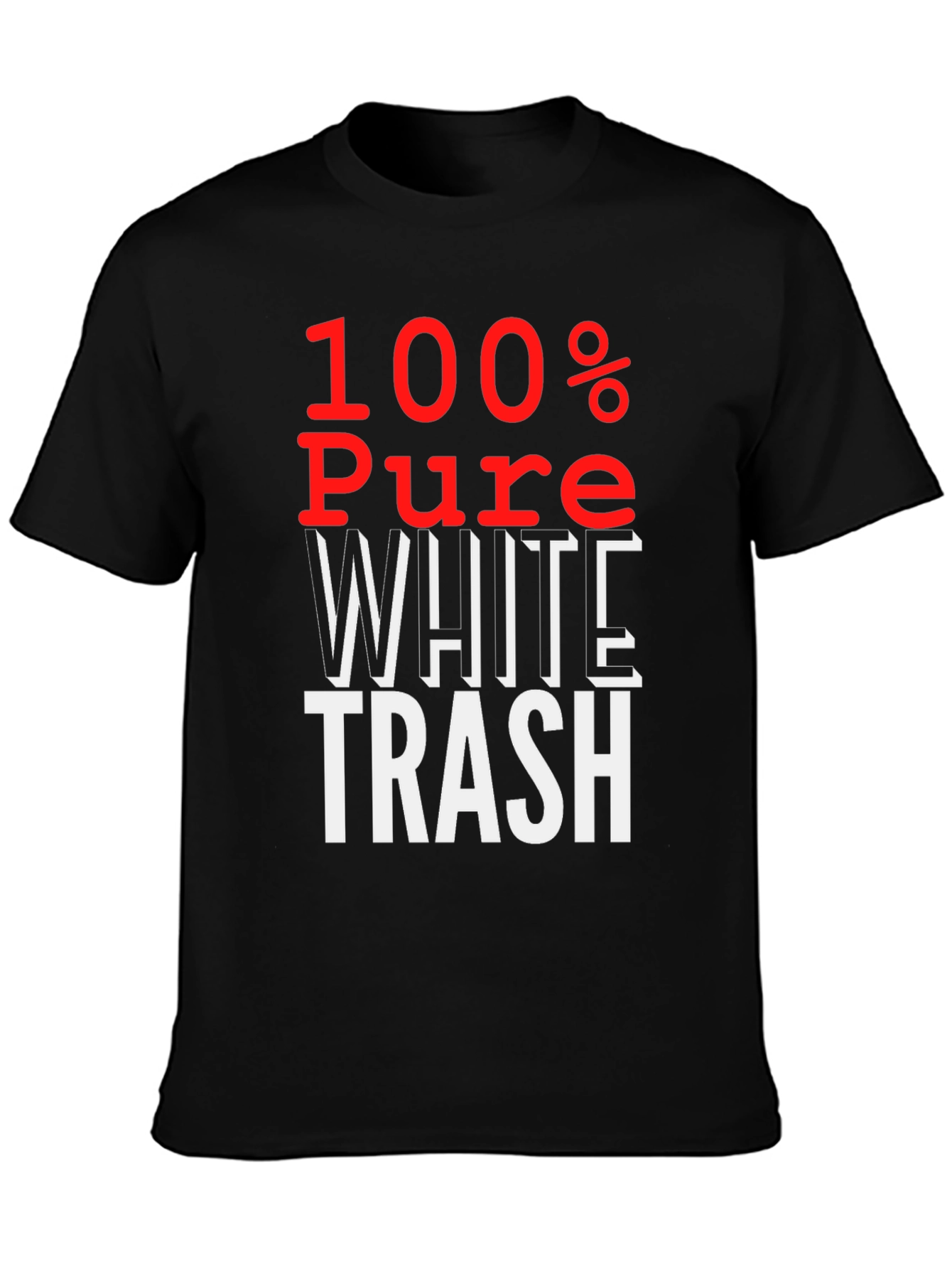 100% Pure White Trash T-Shirt - Bold Statement Tee