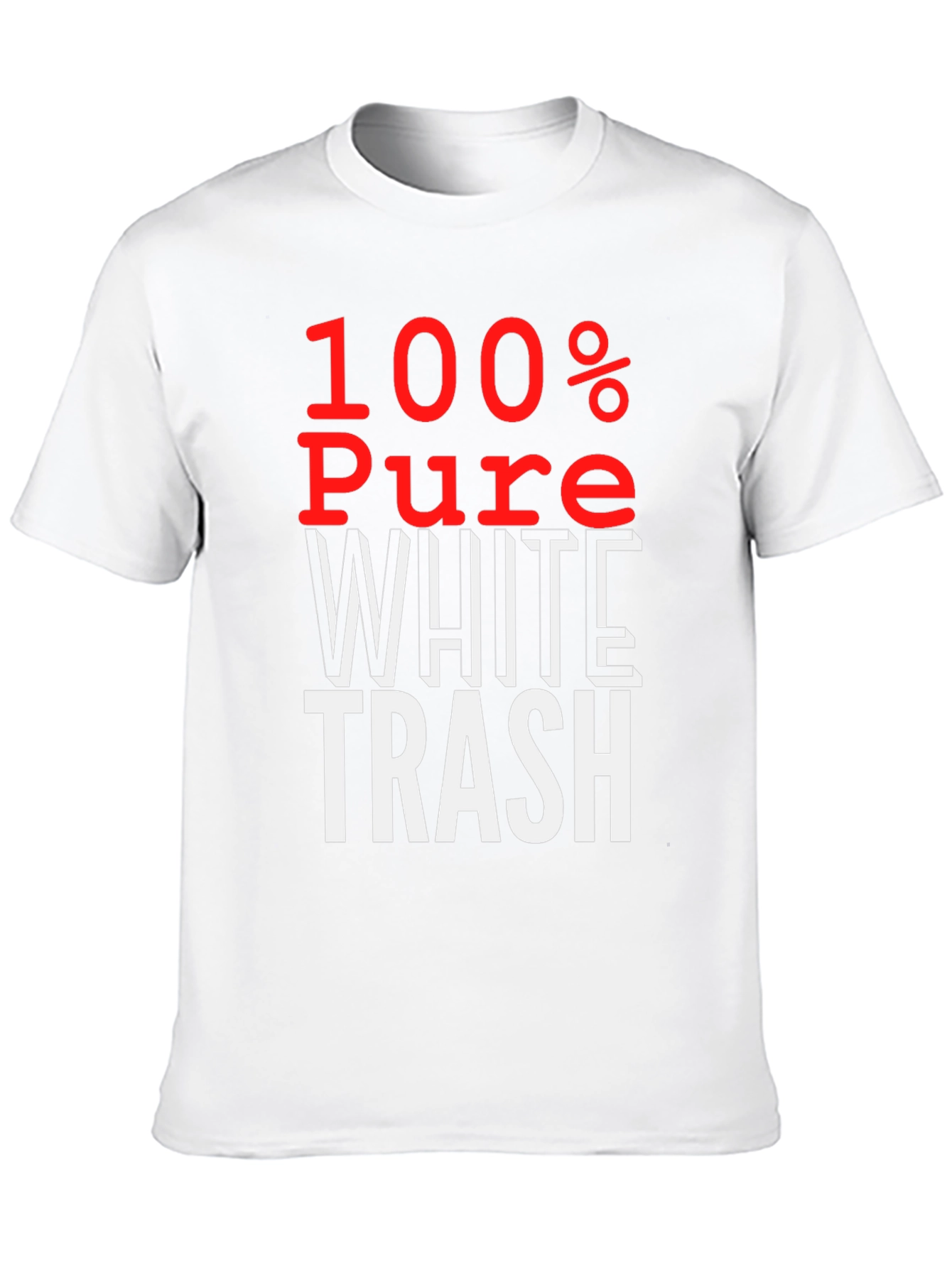 100% Pure White Trash T-Shirt - Bold Statement Tee