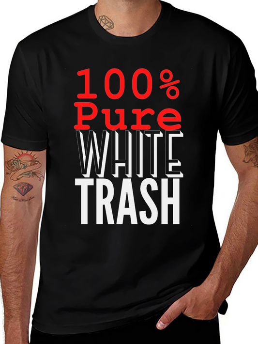 100% Pure White Trash T-Shirt - Bold Statement Tee
