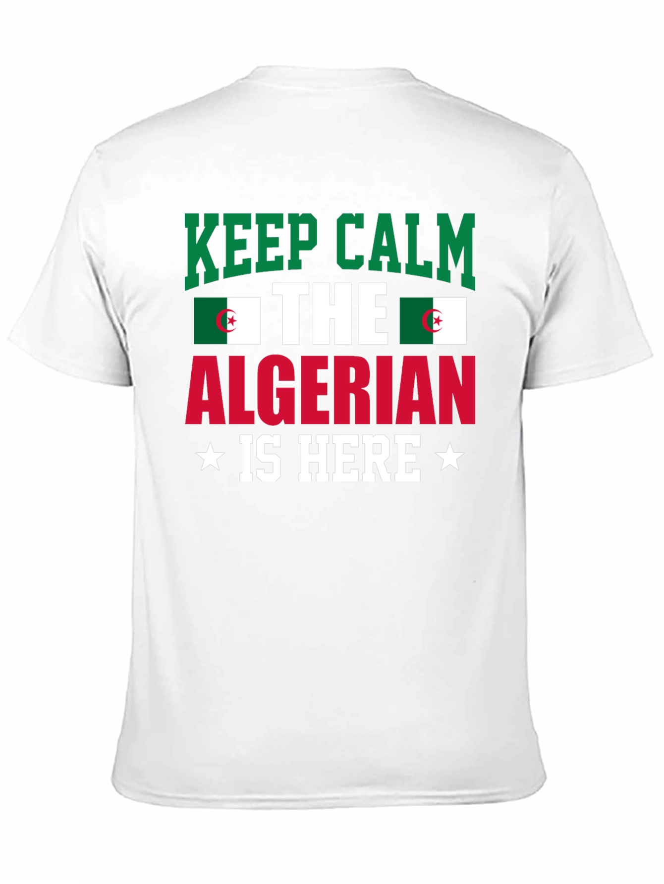 Keep Calm Algerian Is Here T-Shirt